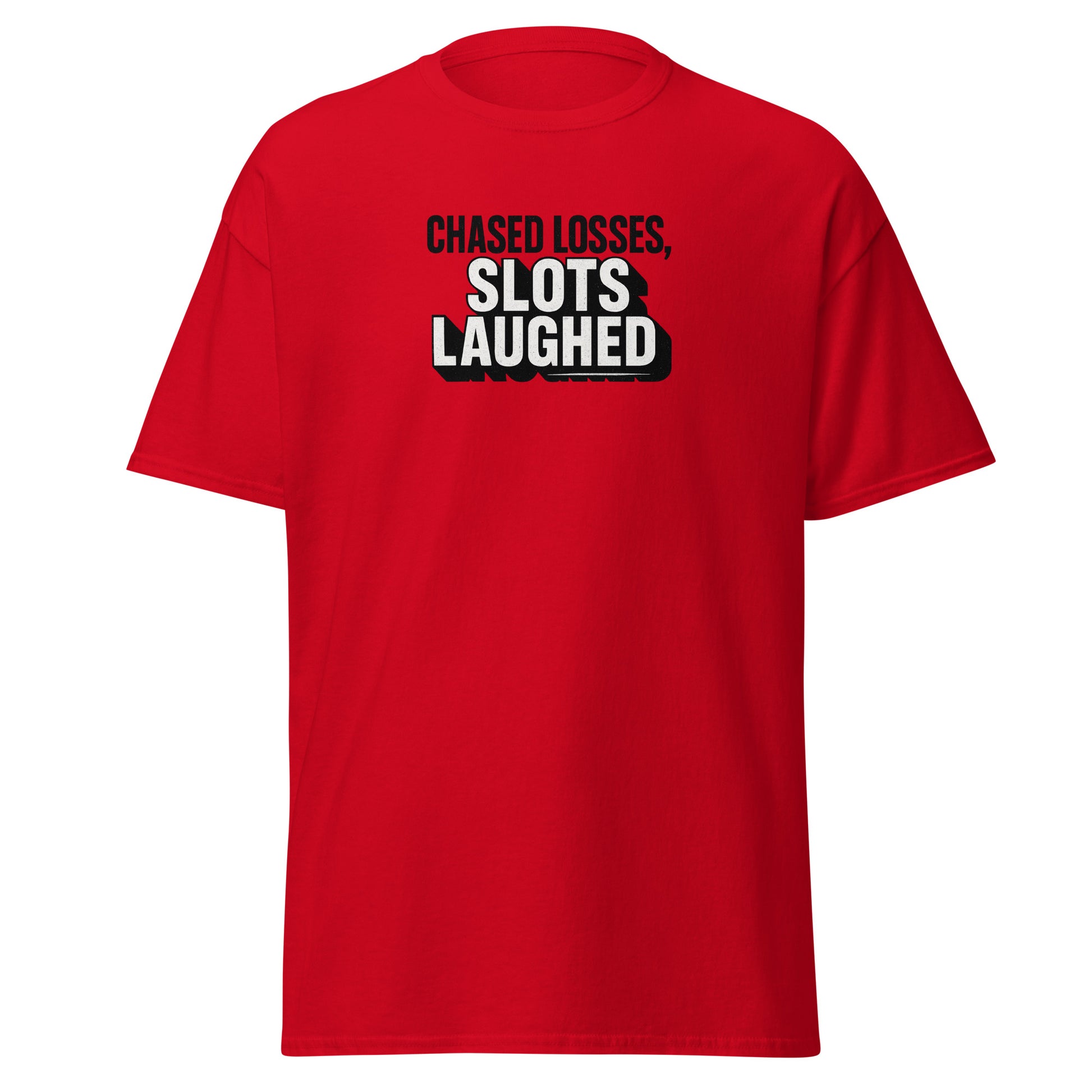 Chased losses, slots laughed - Sarcastic T-Shirt | PureSarcasm in Classic Tee Red - Front View | Sarcastic T-shirt | PureSarcasm