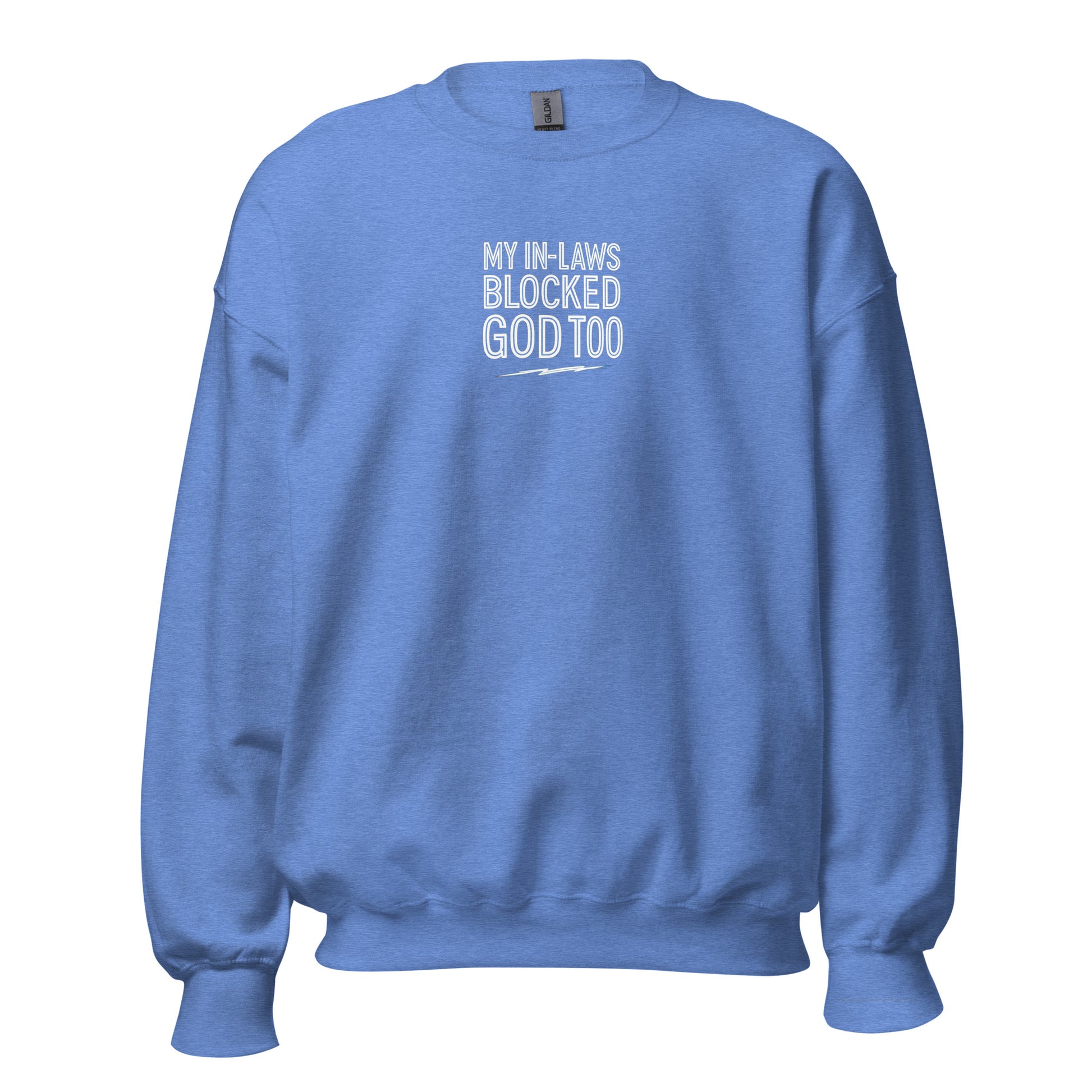 My In-Laws Blocked God Too - Sarcastic Sweatshirt | PureSarcasm in Heather Deep Royal - Front View | Sarcastic Sweatshirt | PureSarcasm