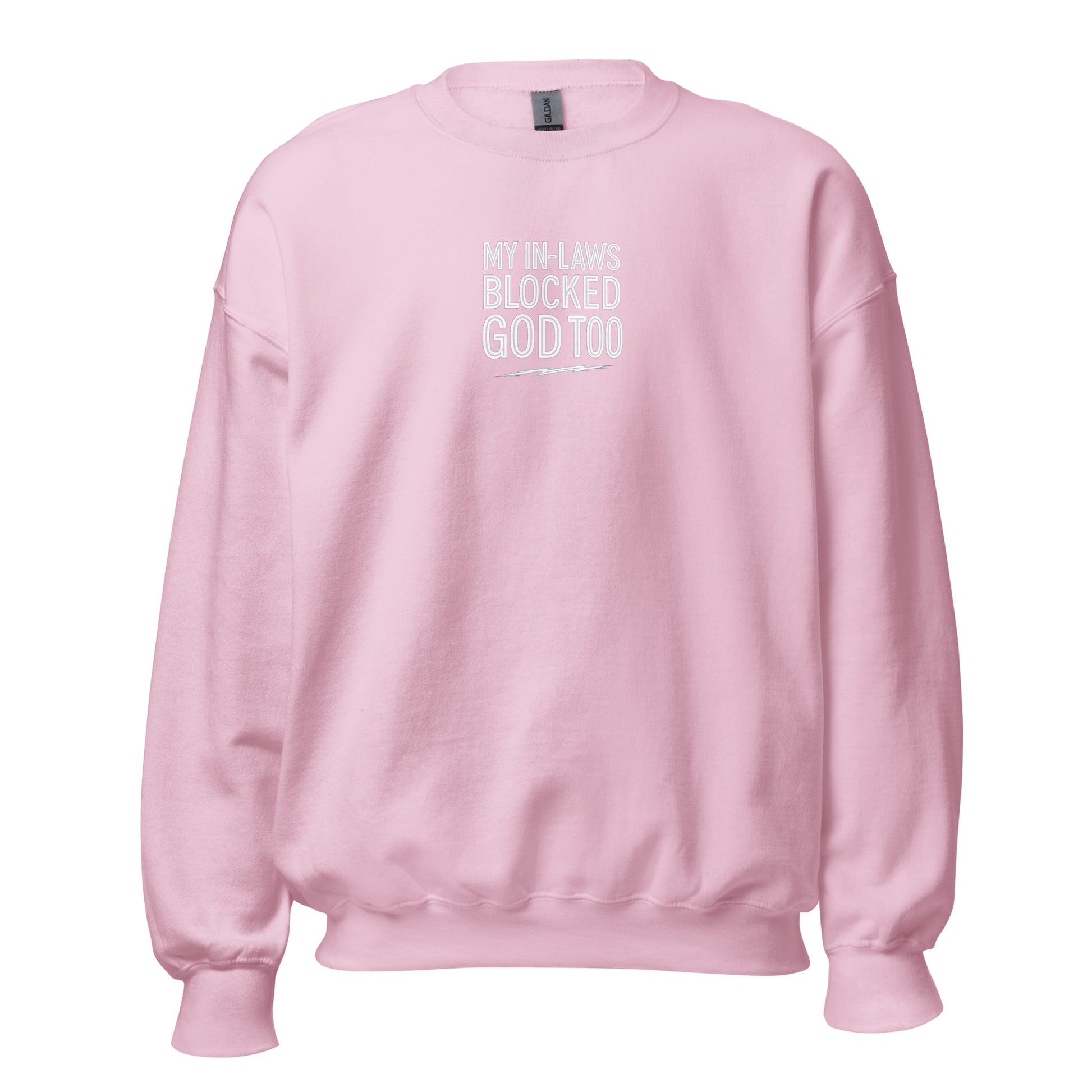My In-Laws Blocked God Too - Sarcastic Sweatshirt | PureSarcasm in Sweatshirt Light Pink - Front View | Sarcastic Sweatshirt | PureSarcasm