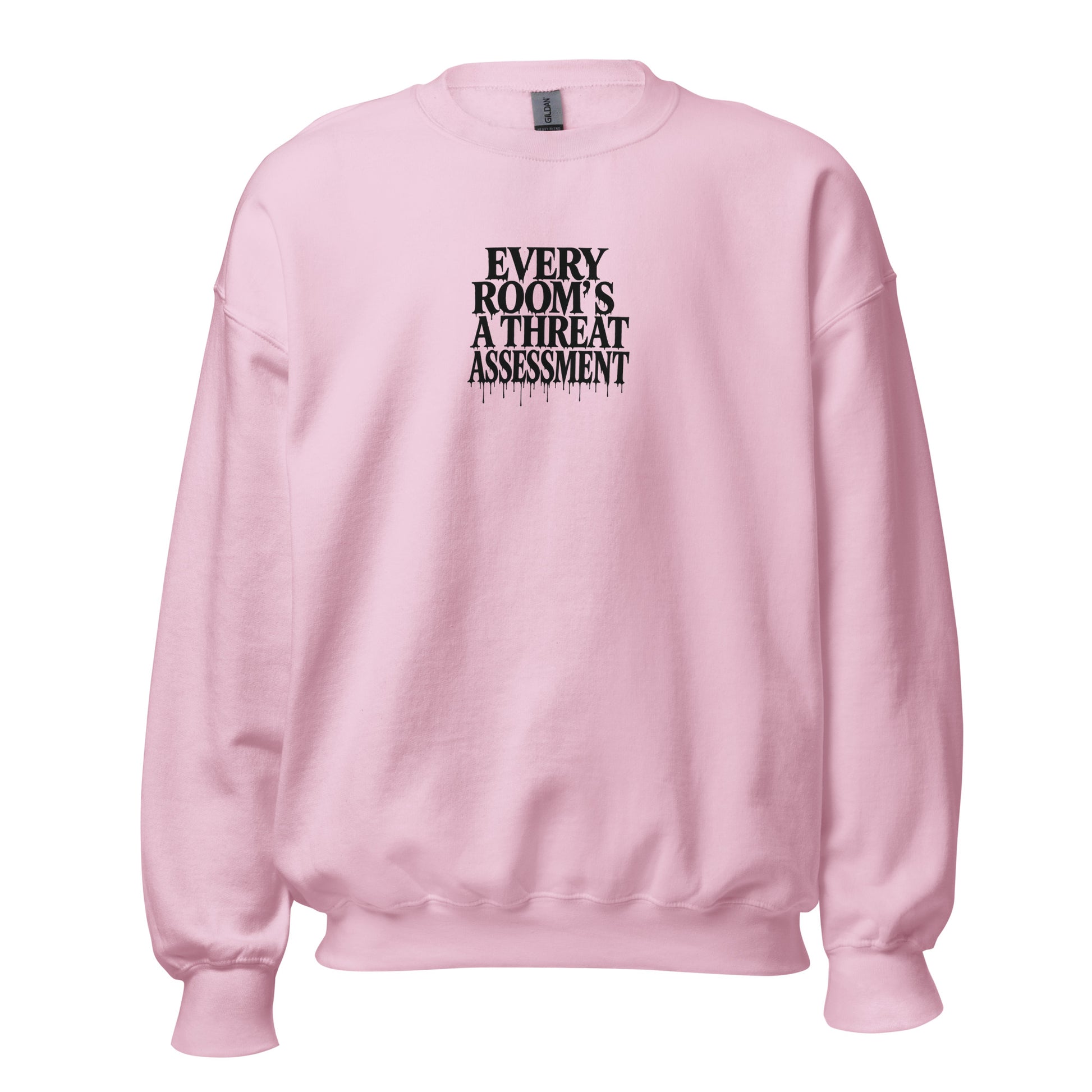 Every Room’s a Threat Assessment - Sarcastic Sweatshirt | PureSarcasm in Sweatshirt Light Pink - Front View | Sarcastic Sweatshirt | PureSarcasm