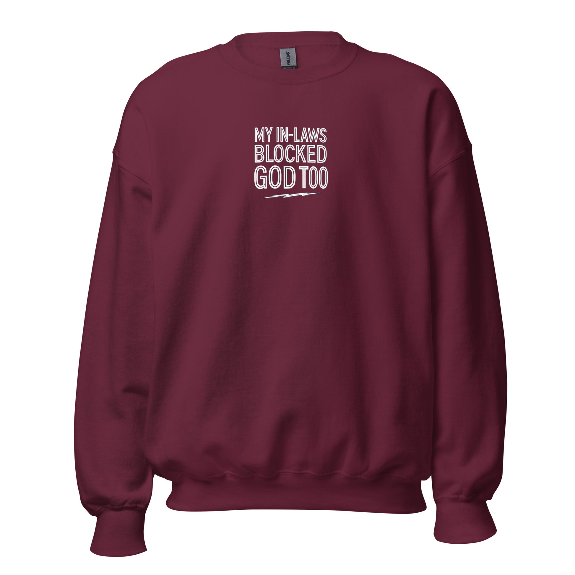 My In-Laws Blocked God Too - Sarcastic Sweatshirt | PureSarcasm in Neck Sweatshirt Maroon - Front View | Sarcastic Sweatshirt | PureSarcasm