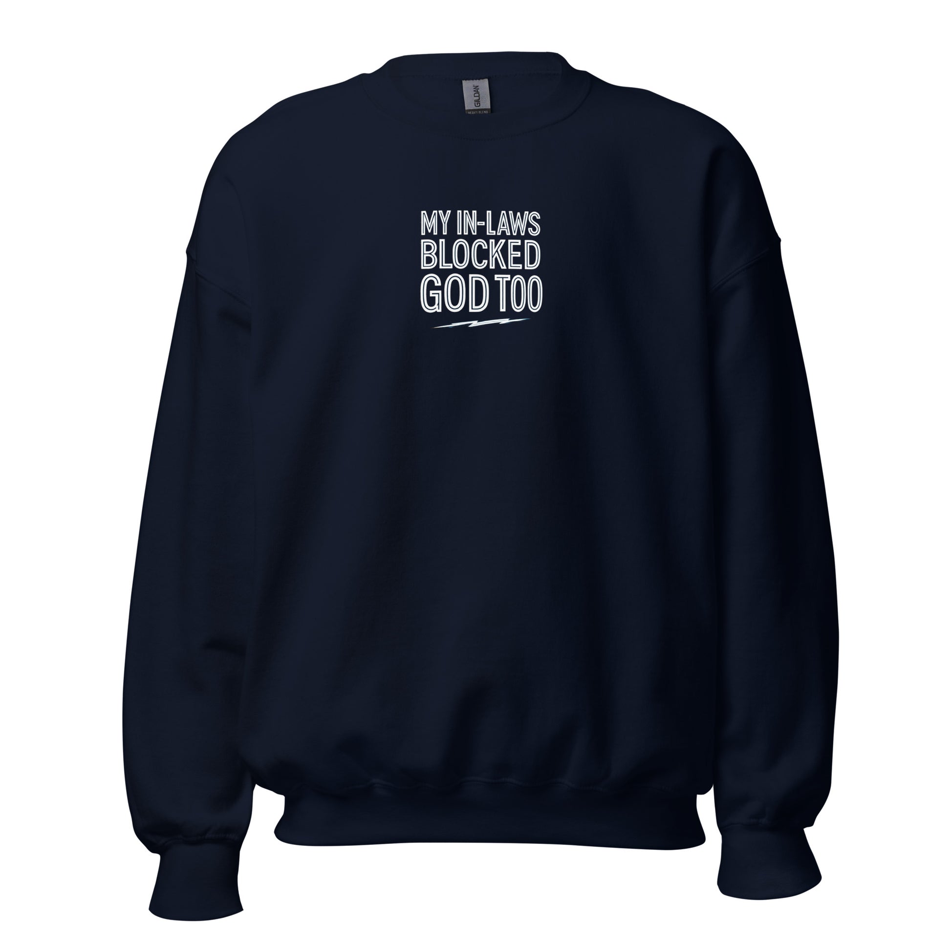 My In-Laws Blocked God Too - Sarcastic Sweatshirt | PureSarcasm in Neck Sweatshirt Navy - Front View | Sarcastic Sweatshirt | PureSarcasm