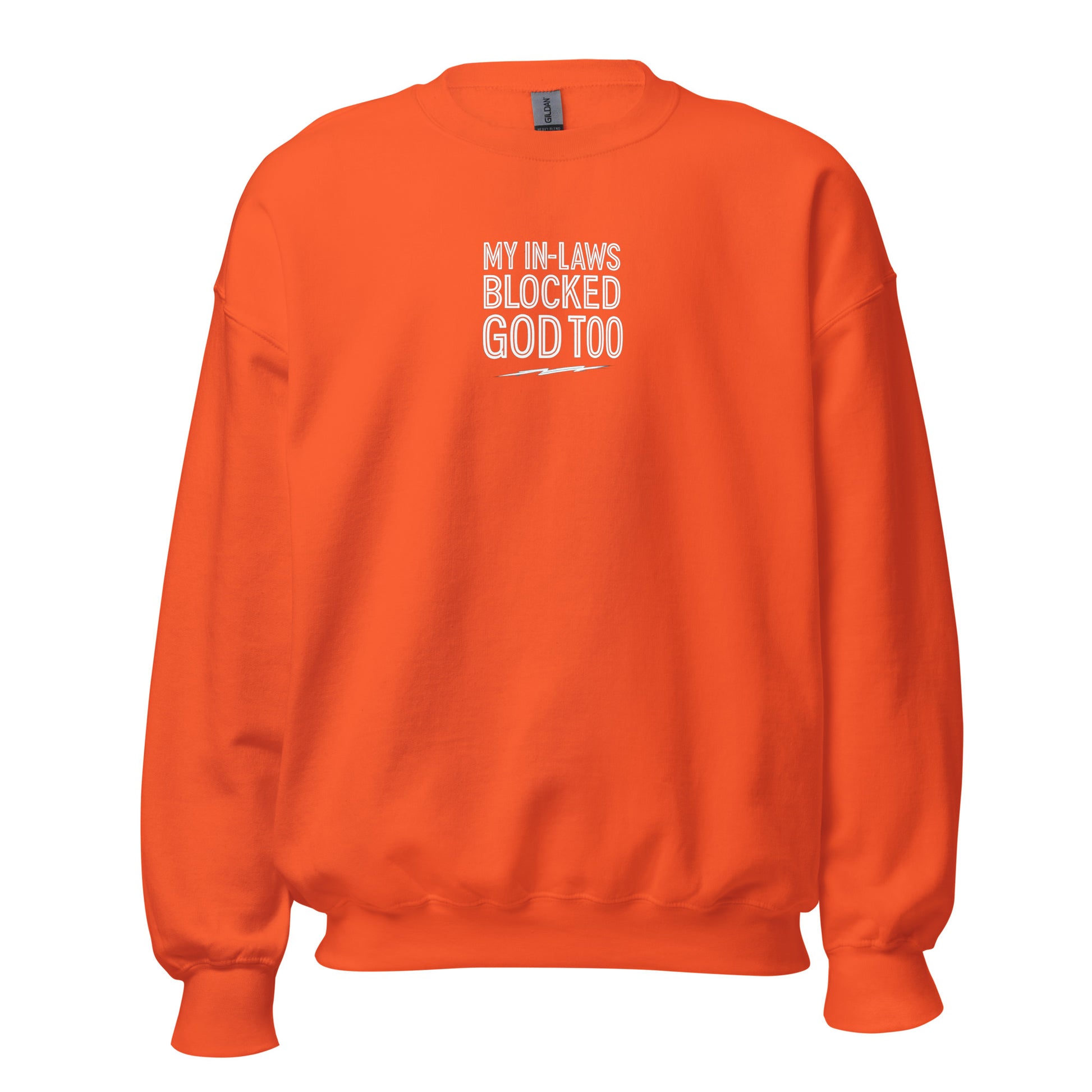 My In-Laws Blocked God Too - Sarcastic Sweatshirt | PureSarcasm in Neck Sweatshirt Orange - Front View | Sarcastic Sweatshirt | PureSarcasm