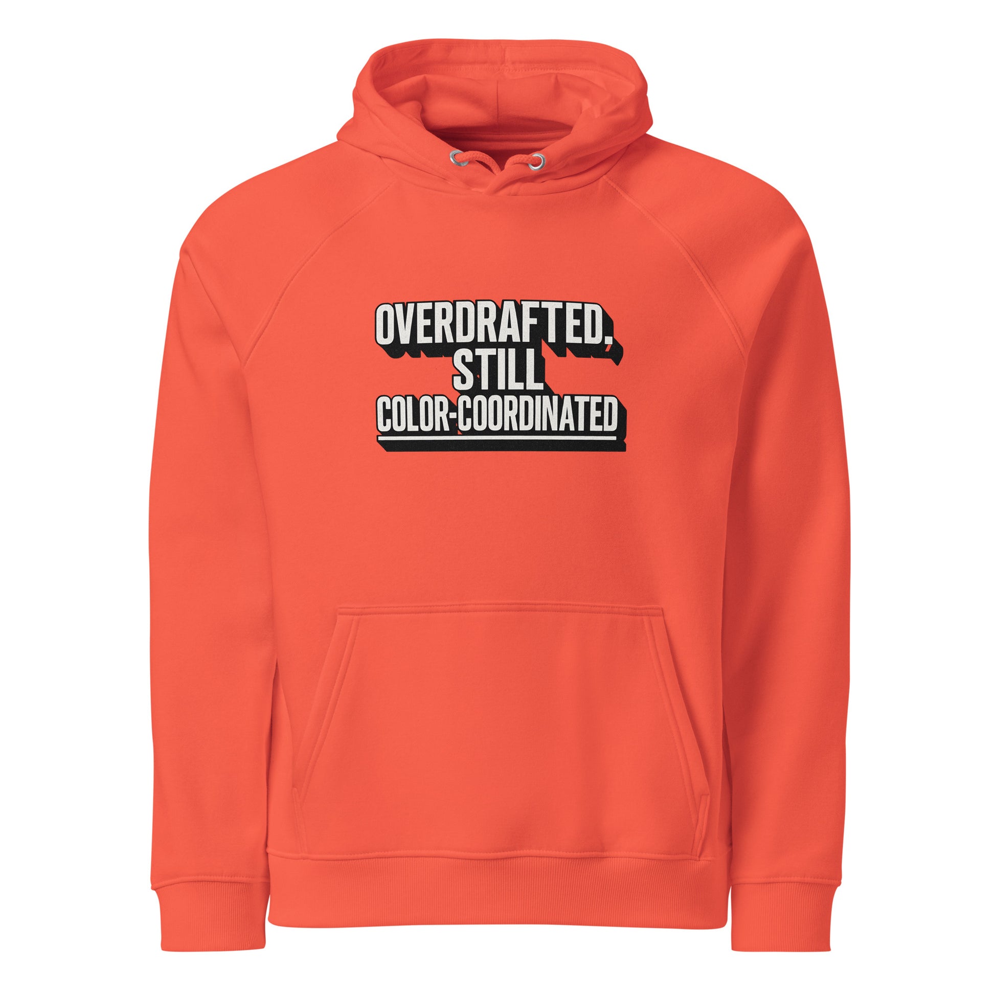 Overdrafted, still color-coordinated - Sarcastic Hoodie | PureSarcasm in Hoodie Burnt Orange - Front View | Sarcastic Hoodie | PureSarcasm