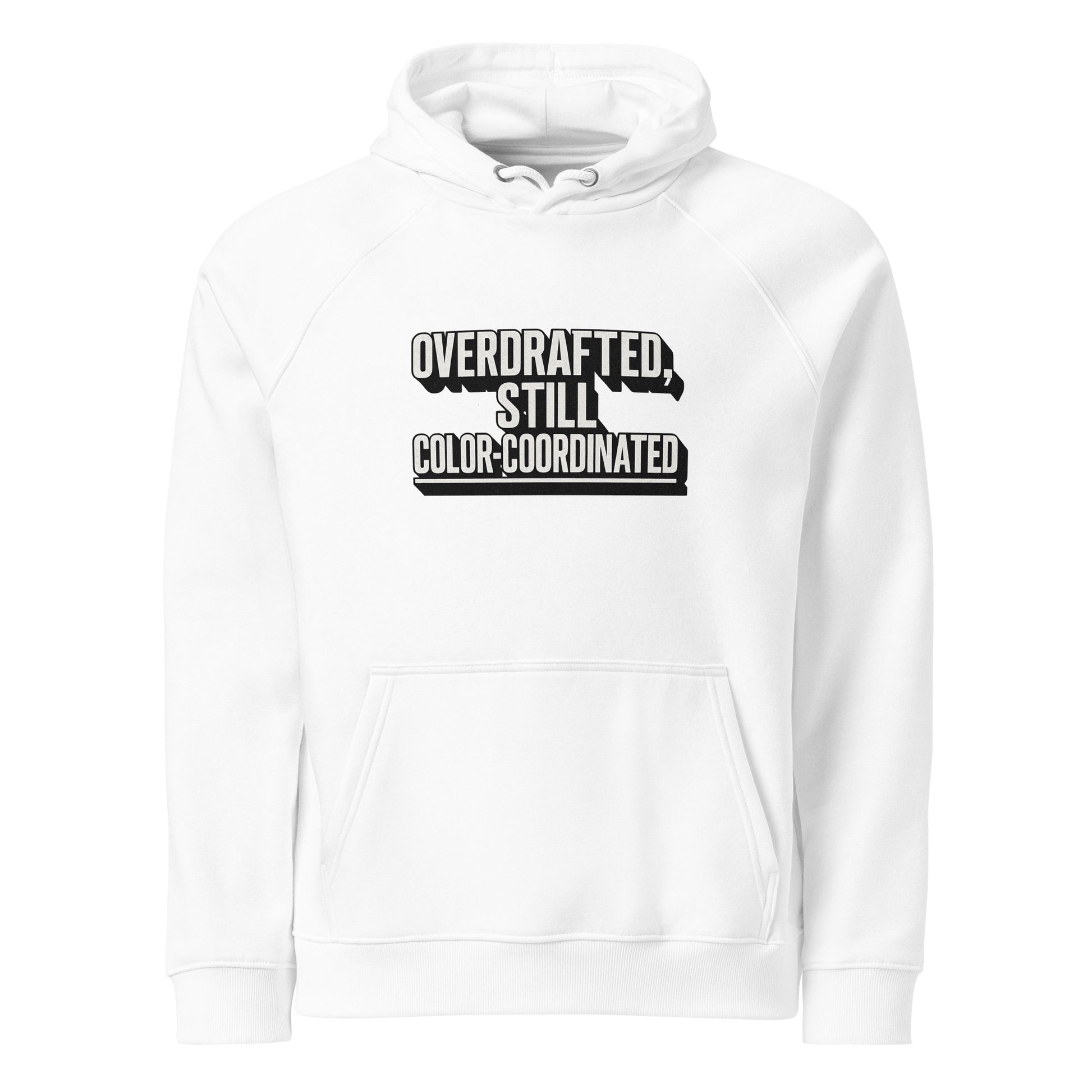 Overdrafted, still color-coordinated - Sarcastic Hoodie | PureSarcasm in Raglan Hoodie White - Front View | Sarcastic Hoodie | PureSarcasm