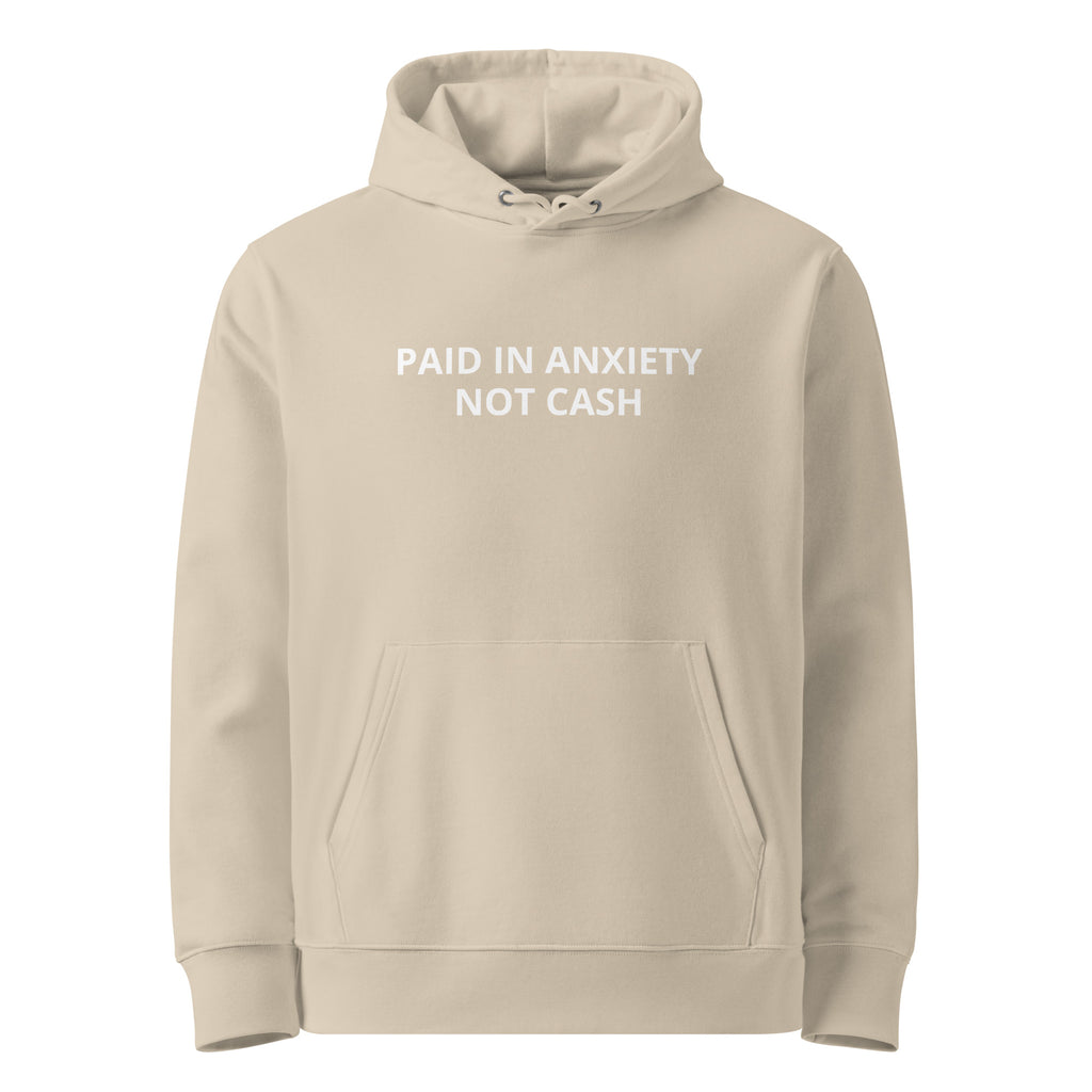 Paid in Anxiety, Not Cash sarcastic hoodie - anxiety, not cash - sarcastic in desert dust, front view