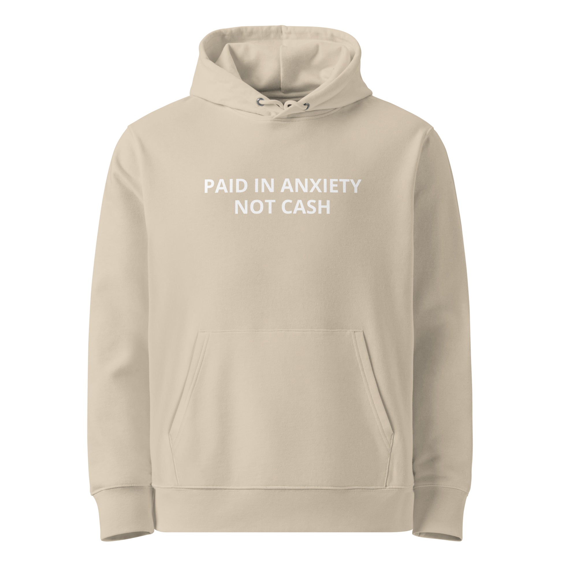 Paid in Anxiety, Not Cash sarcastic hoodie - anxiety, not cash - sarcastic in desert dust, front view