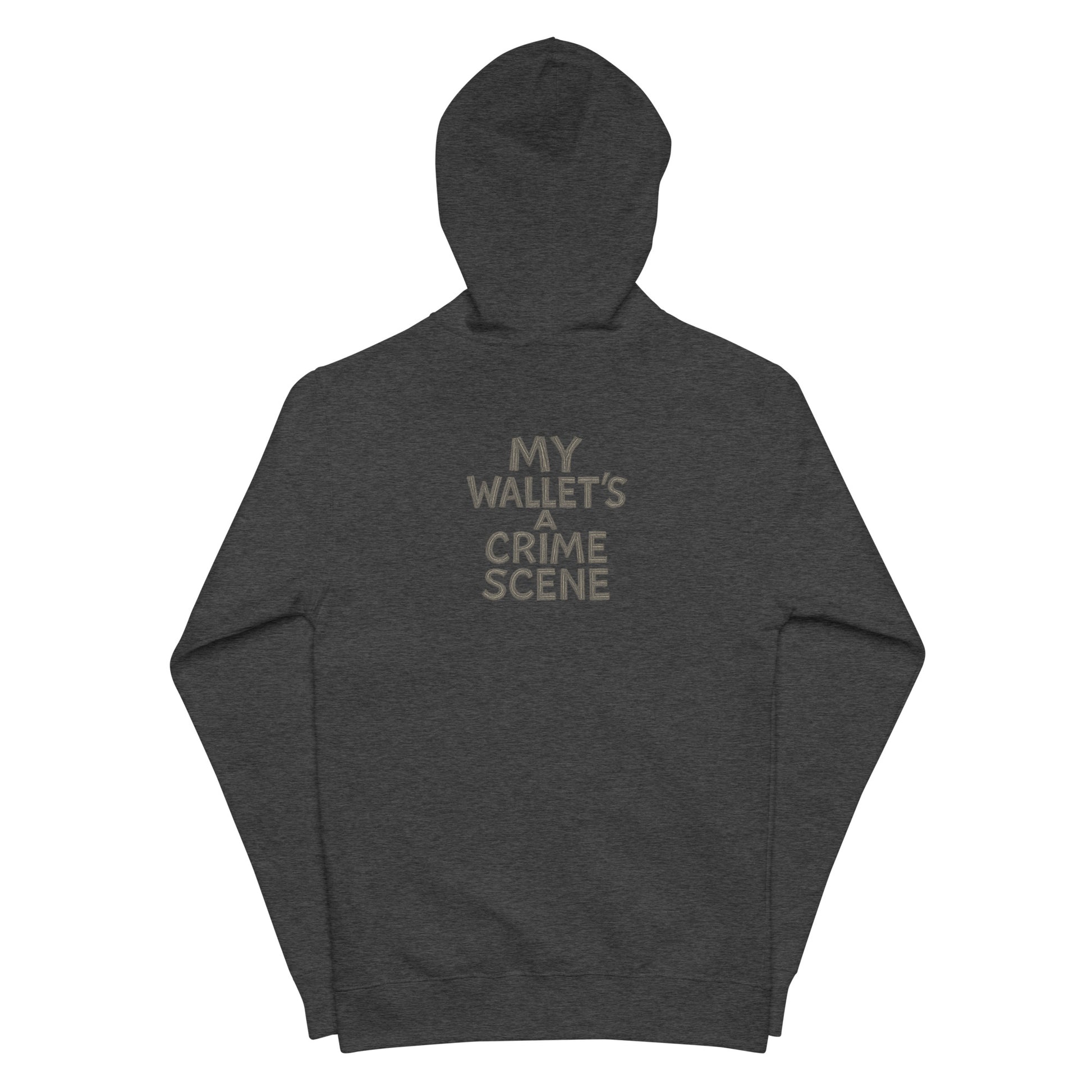 My Wallet's a Crime Scene - Sarcastic Hoodie | PureSarcasm in Hoodie Charcoal Heather - Back View | Sarcastic Sweatshirt | PureSarcasm