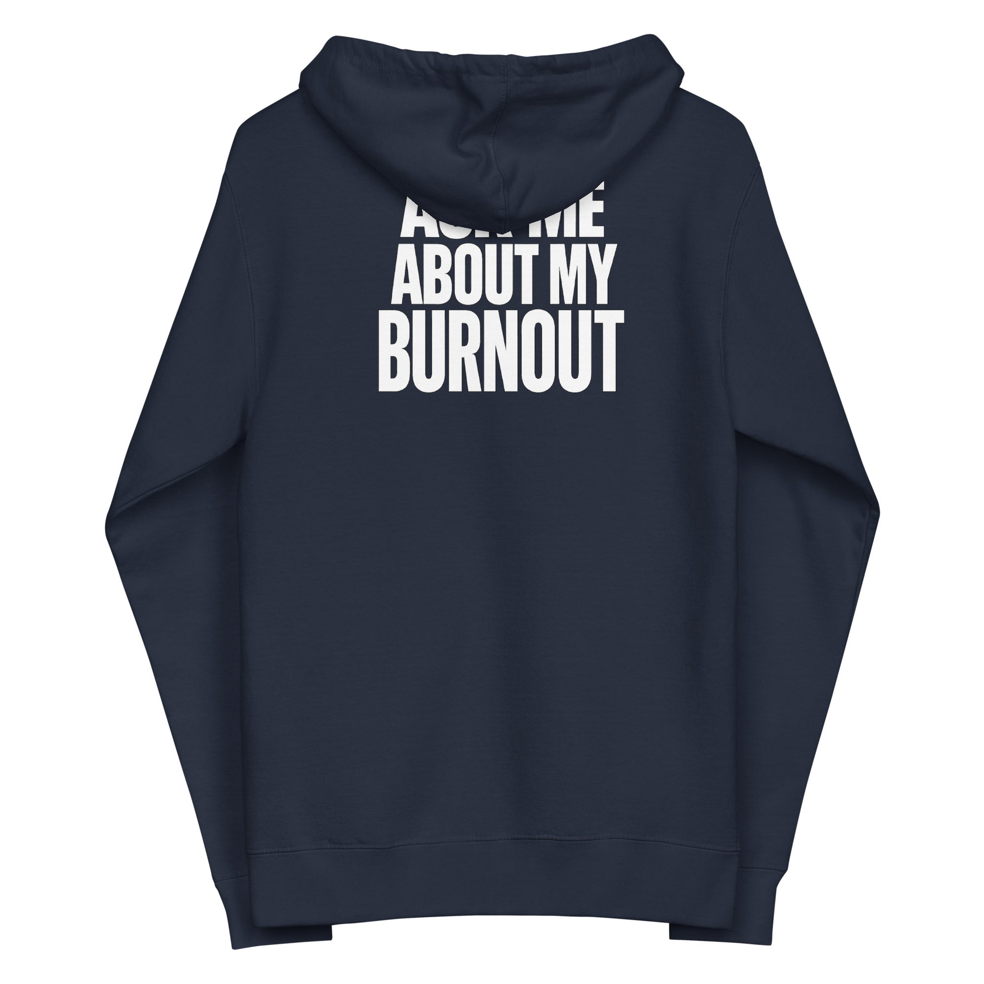 Ask Me About My Burnout sarcastic hoodie - classic navy, back view