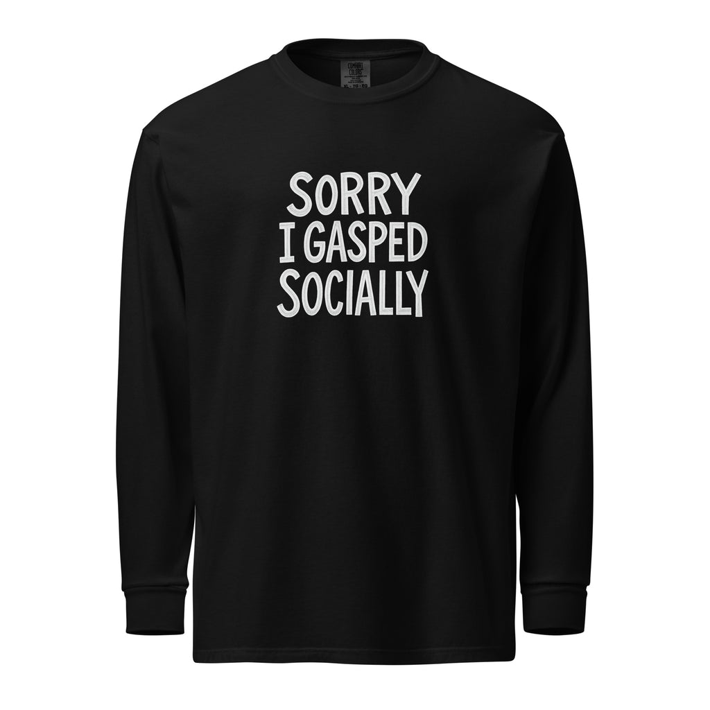 Sorry, I Gasped Socially sarcastic long sleeve shirt - black, front view