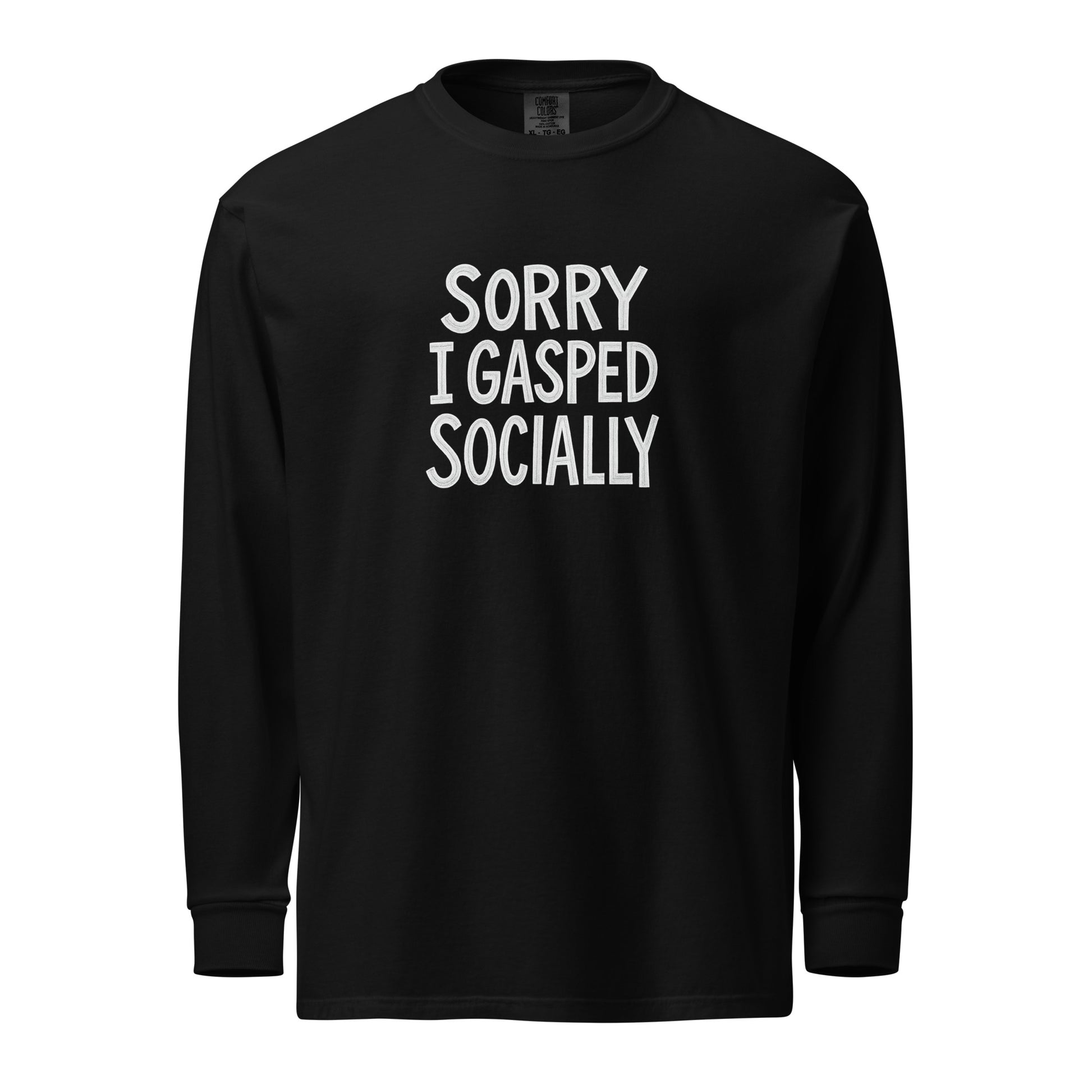 Sorry, I Gasped Socially sarcastic long sleeve shirt - black, front view