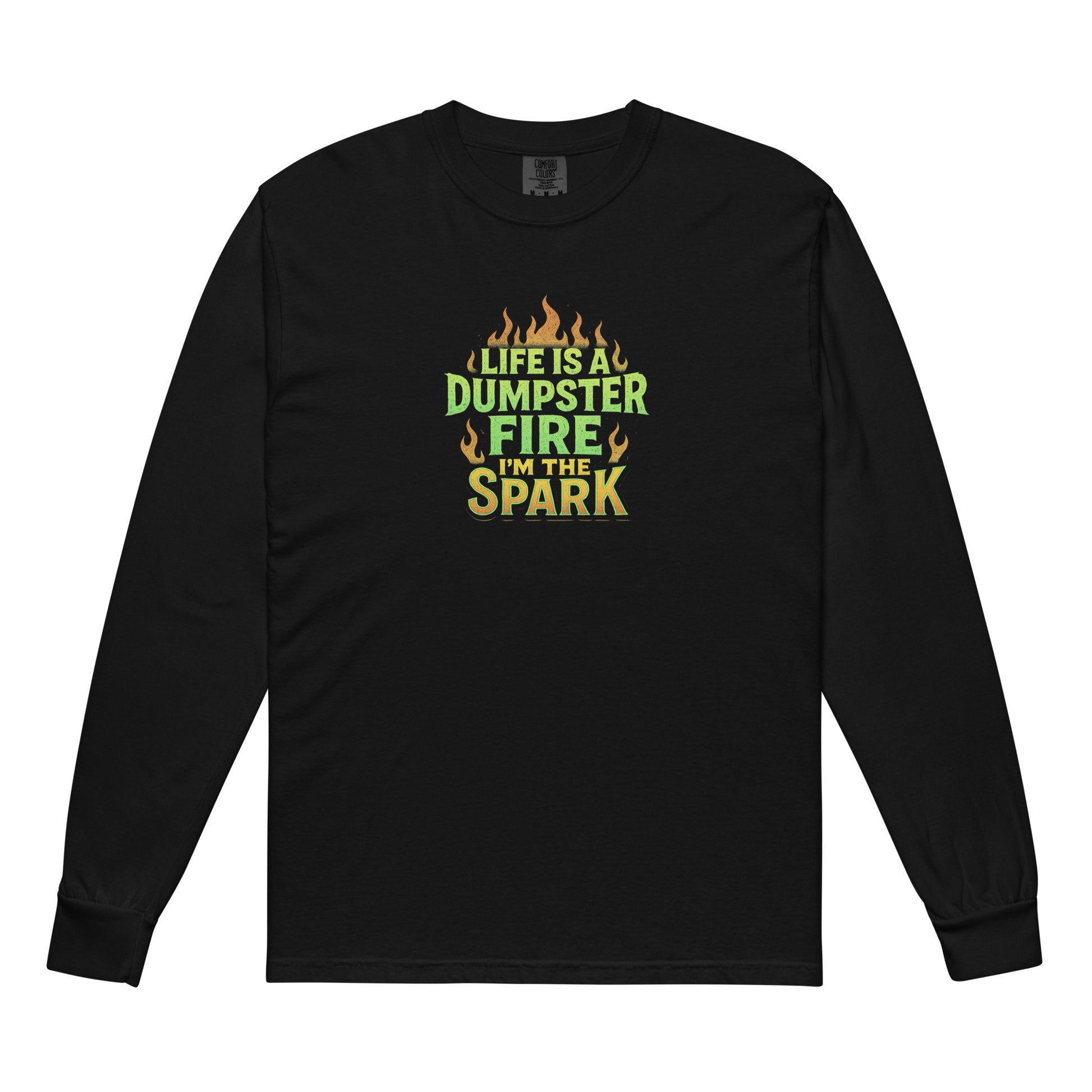 Life Is A Dumpster Fire, I’m The Spark - Sarcastic T-Shirts | PureSarcasm in Sleeve Shirt Black - Front View | Sarcastic T-Shirts | PureSarcasm