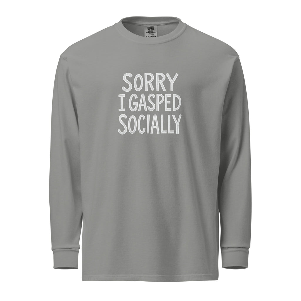 Sorry, I Gasped Socially sarcastic long sleeve shirt - grey, front view