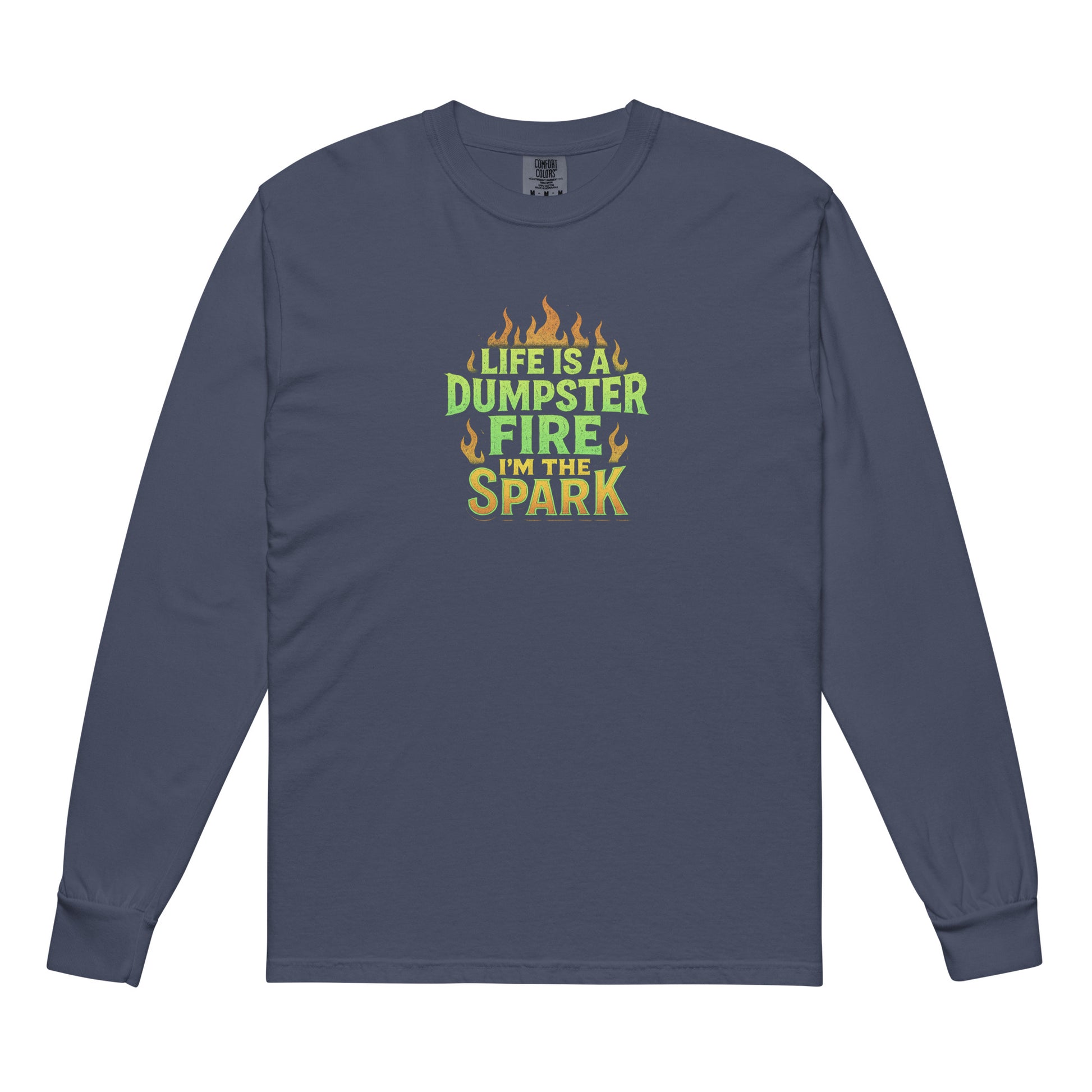 Life Is A Dumpster Fire, I’m The Spark - Sarcastic T-Shirts | PureSarcasm in Sleeve Shirt Navy - Front View | Sarcastic T-Shirts | PureSarcasm