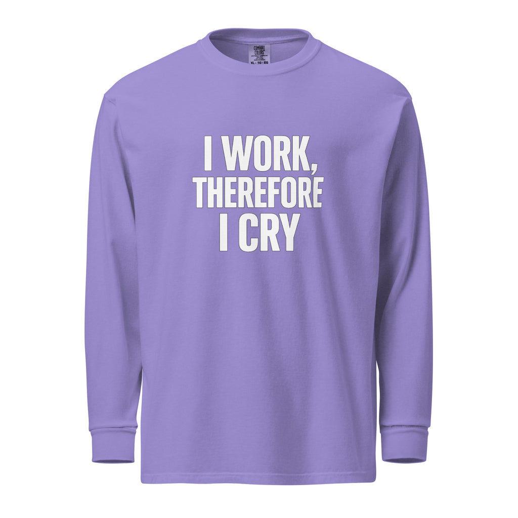 I Work, Therefore I Cry - Sarcastic Long Sleeve Shirt in Sleeve Shirt Violet - Front View | Sarcastic Long sleeve | PureSarcasm