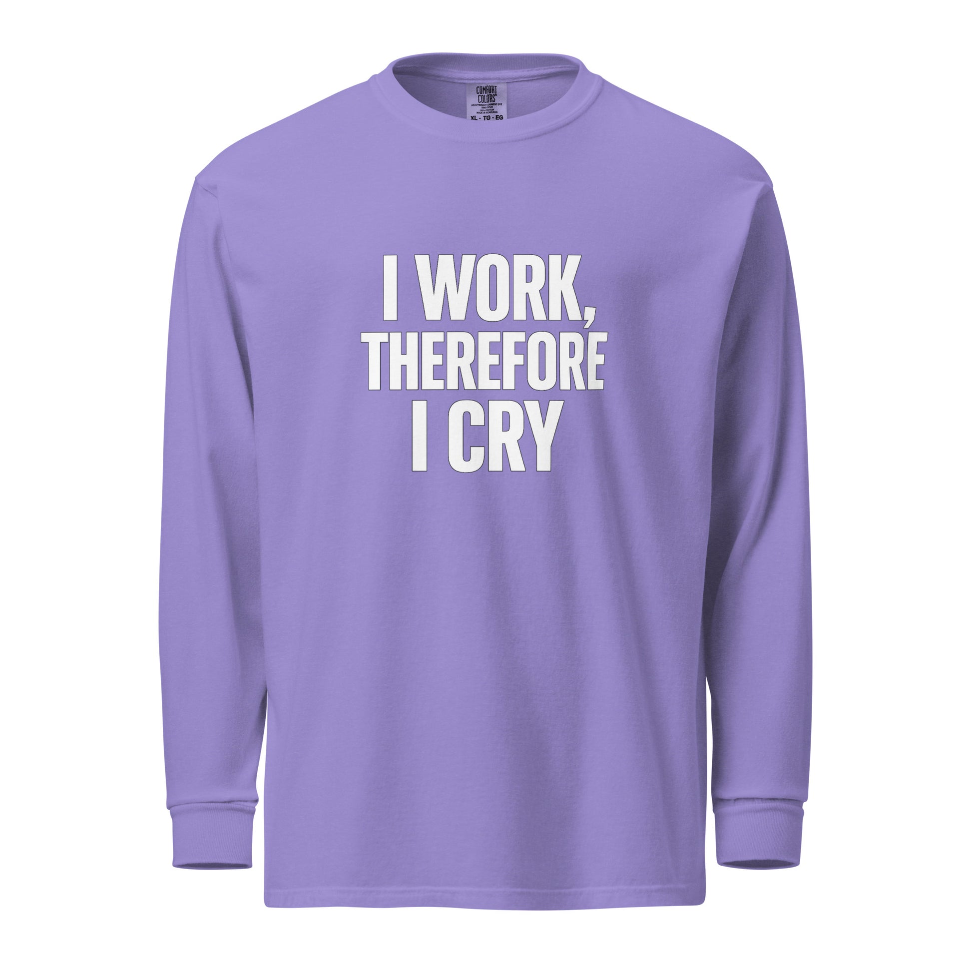 I Work, Therefore I Cry - Sarcastic Long Sleeve Shirt in Sleeve Shirt Violet - Front View | Sarcastic Long sleeve | PureSarcasm