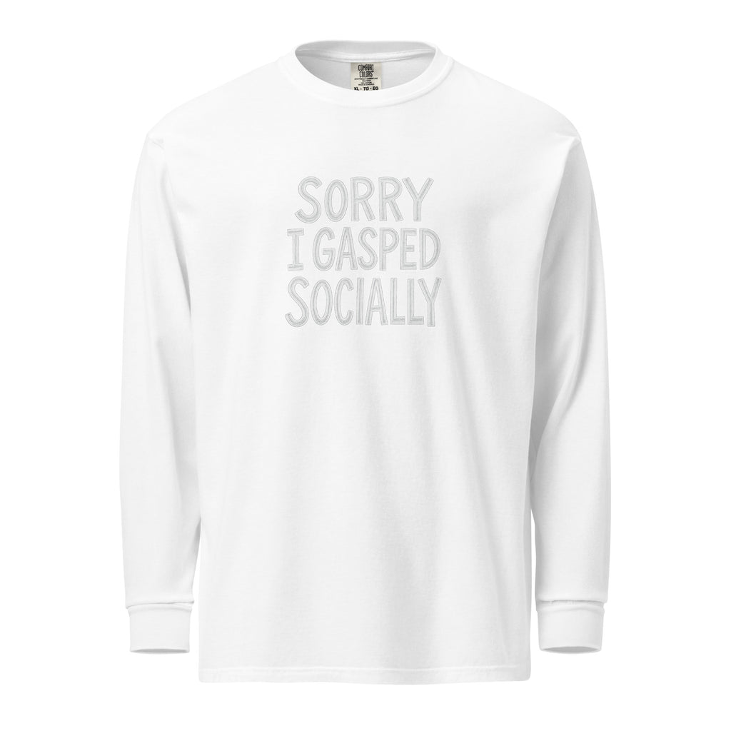 Sorry, I Gasped Socially sarcastic long sleeve shirt - white, front view