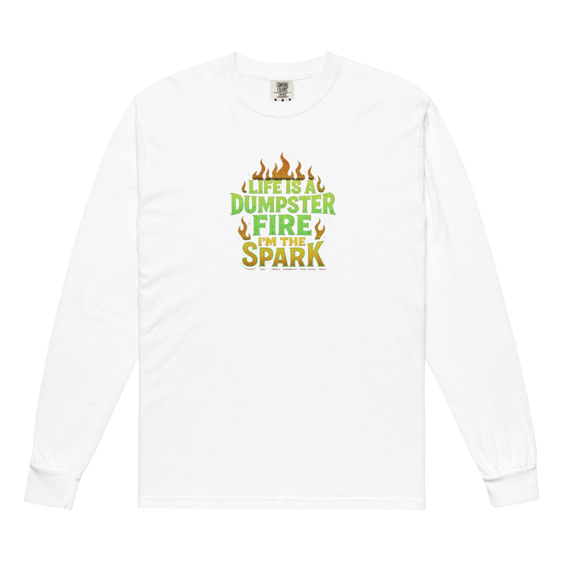 Life Is A Dumpster Fire, I’m The Spark - Sarcastic T-Shirts | PureSarcasm in Sleeve Shirt White - Front View | Sarcastic T-Shirts | PureSarcasm