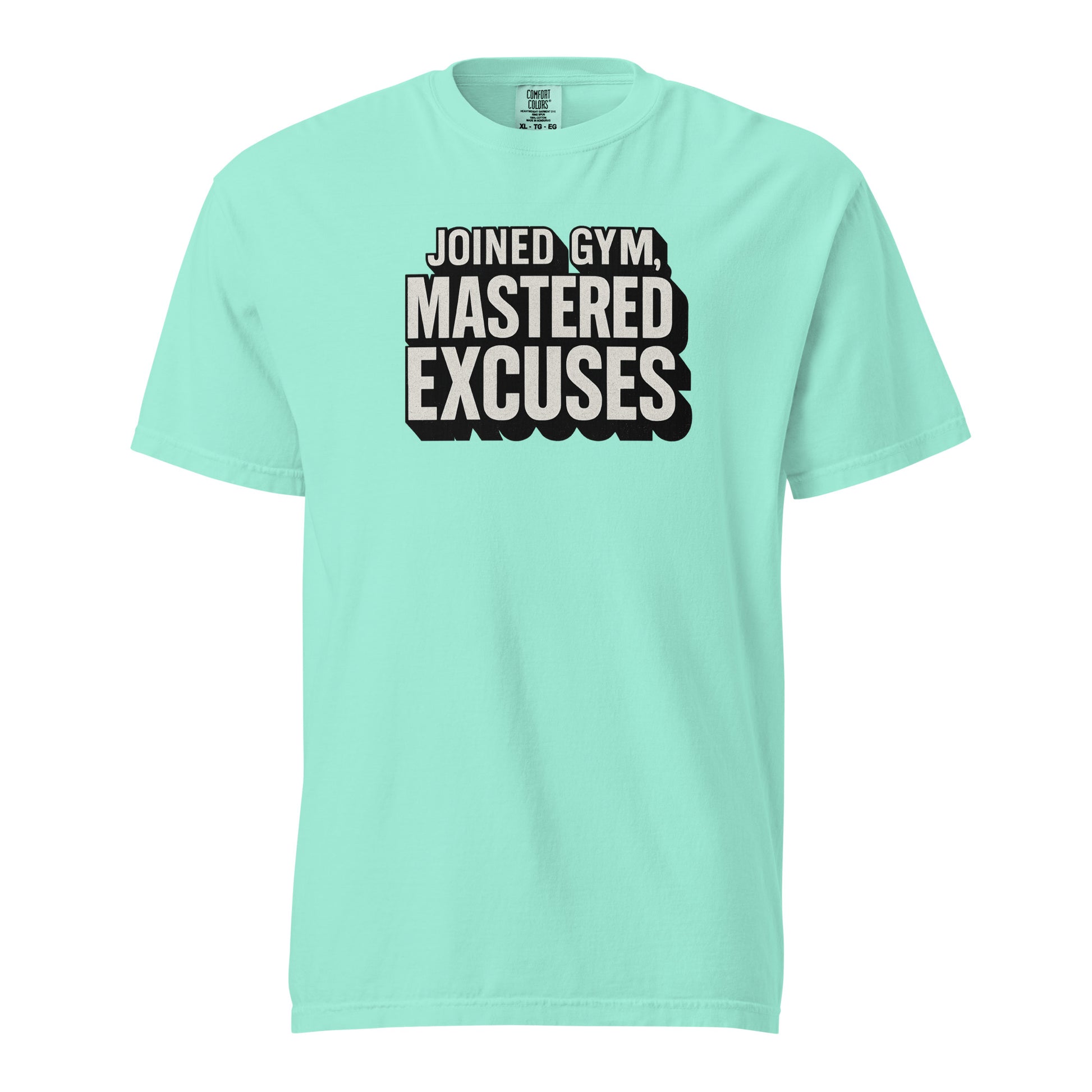 Joined gym, mastered excuses - Sarcastic T-Shirt | PureSarcasm in Shirt Chalky Mint - Front View | Sarcastic T-shirt | PureSarcasm