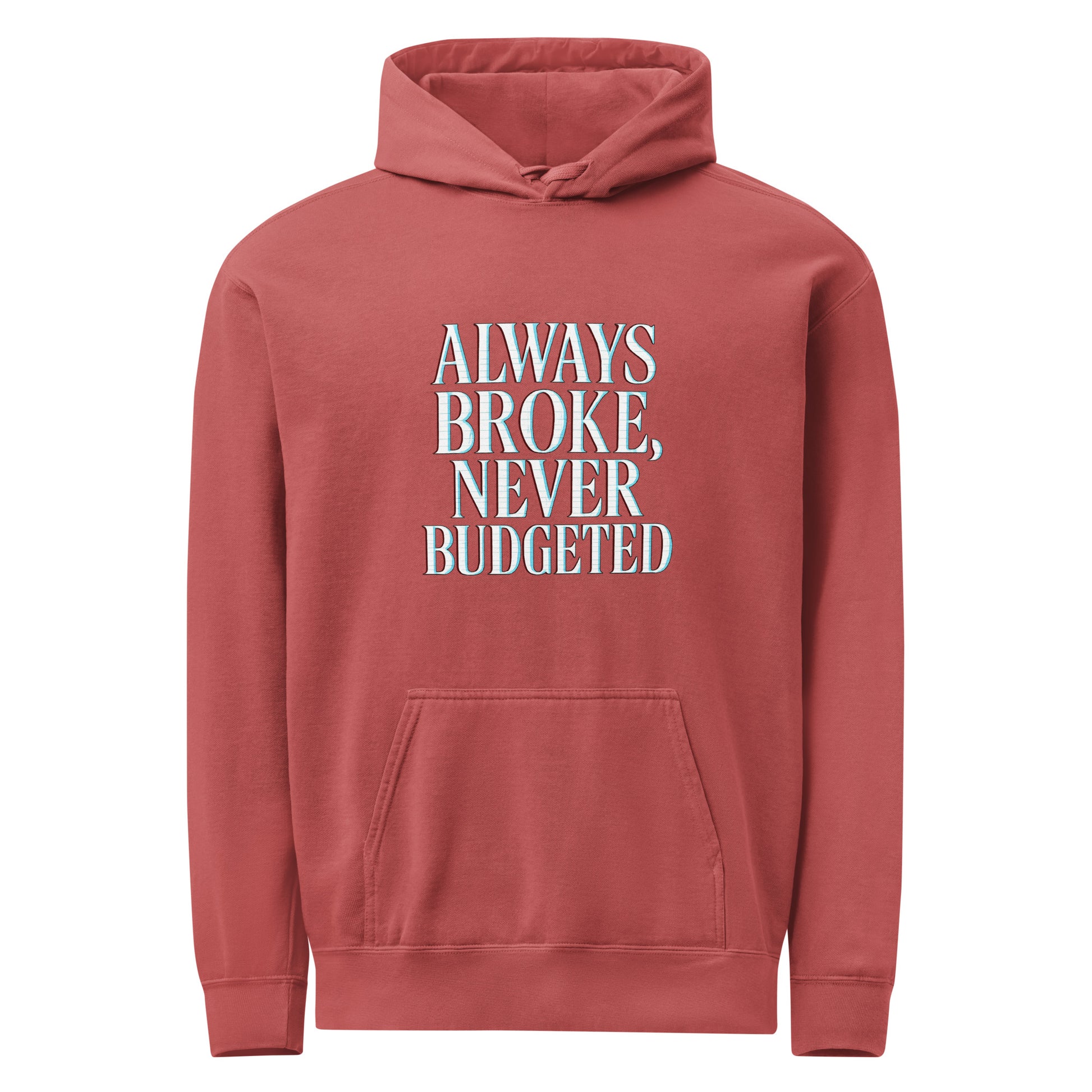 Always Broke, Never Budgeted - Sarcastic Hoodie | PureSarcasm in Crimson - Front View | Sarcastic Hoodie | PureSarcasm