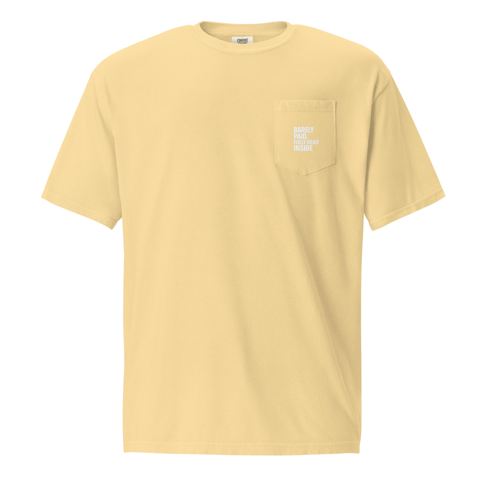 Barely Paid, Fully Dead Inside sarcastic t-shirt - t butter, front view