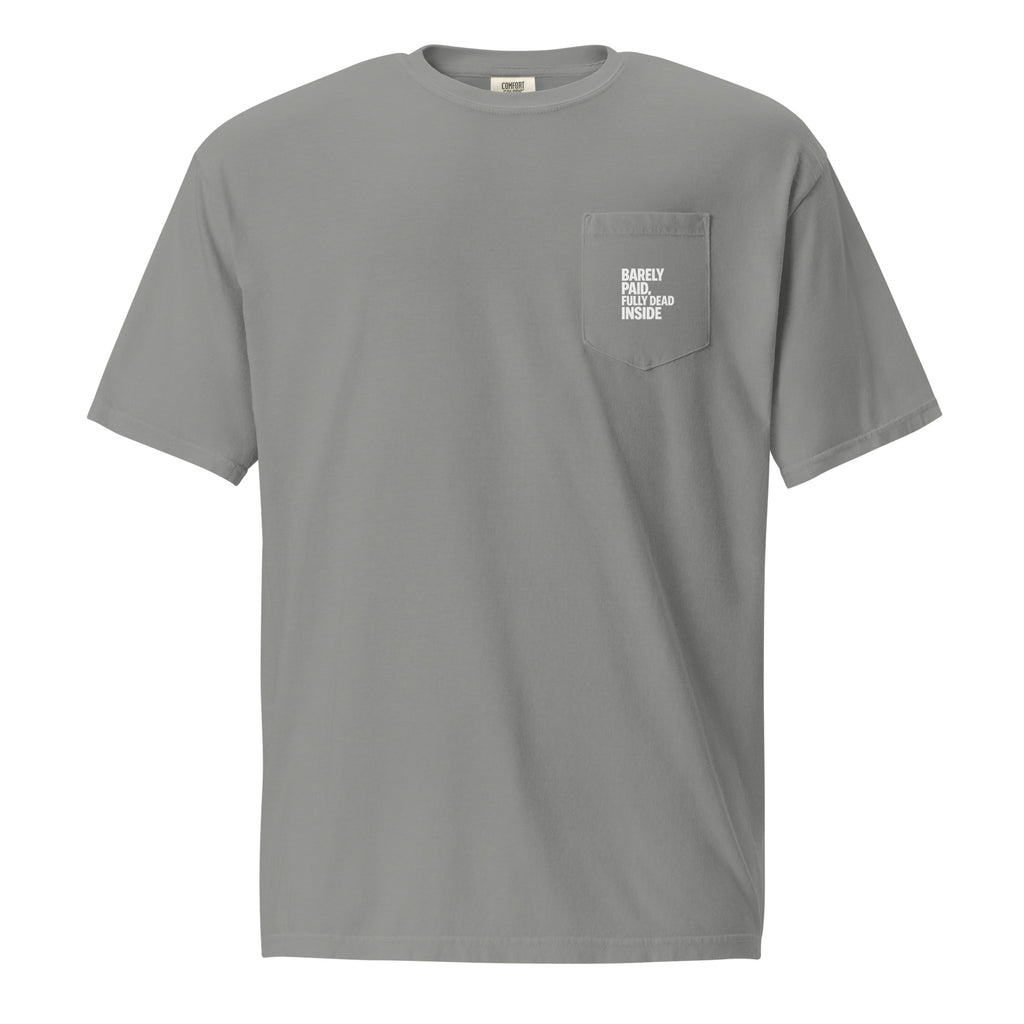 Barely Paid, Fully Dead Inside sarcastic t-shirt - t grey, front view