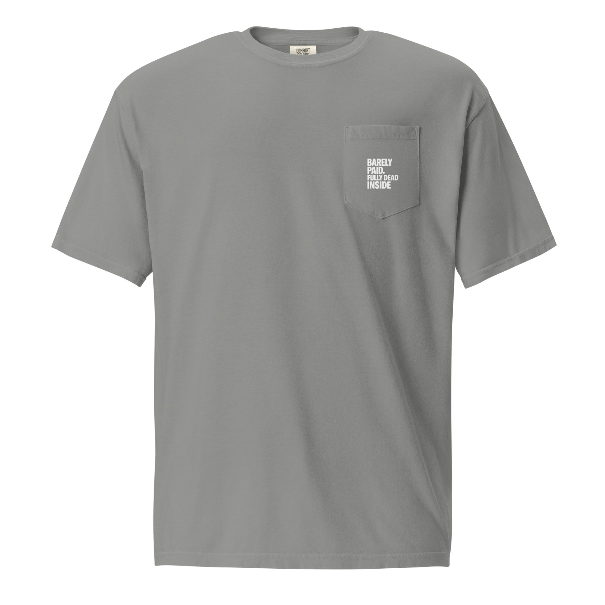 Barely Paid, Fully Dead Inside sarcastic t-shirt - t grey, front view