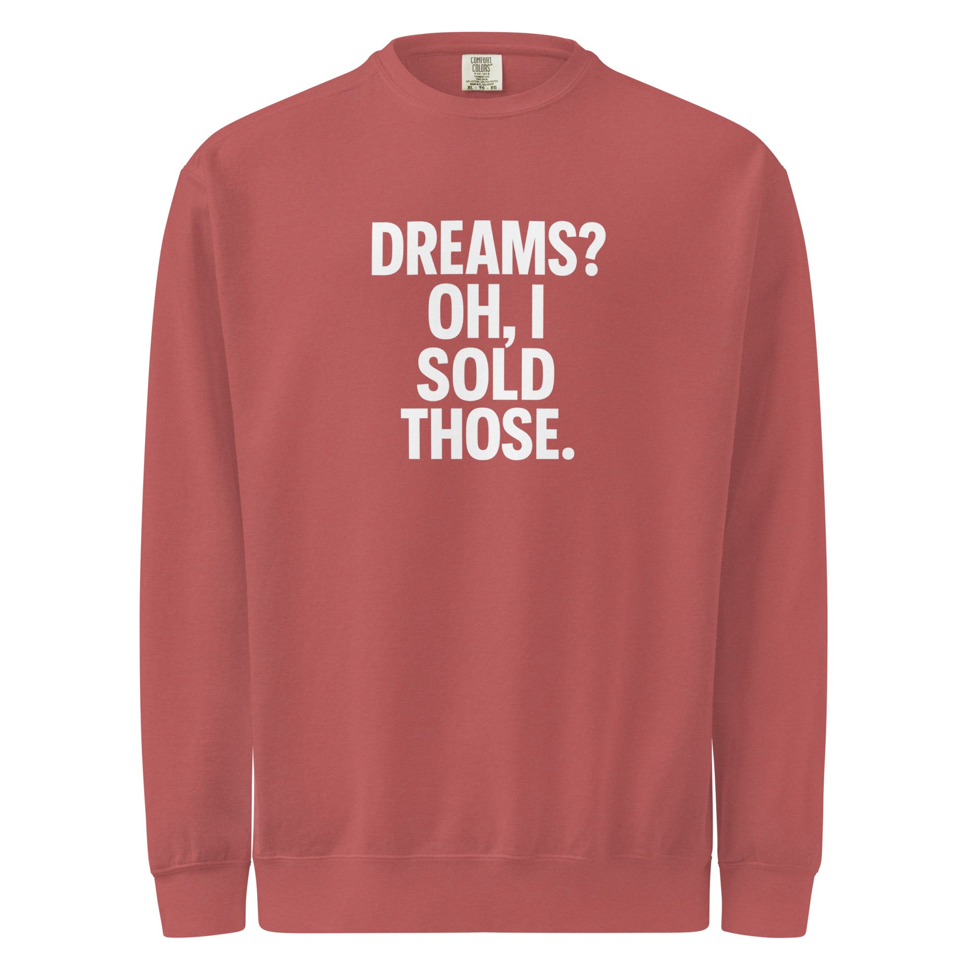 Dreams? Oh, I Sold Those. sarcastic sweatshirt - dyed crimson, front view