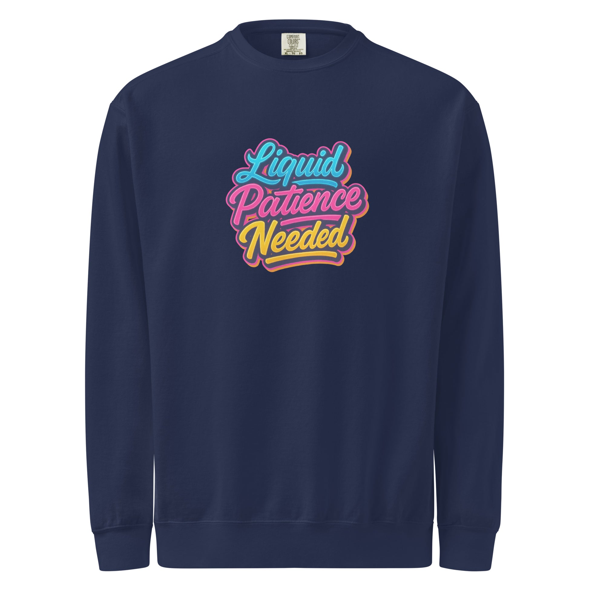 Liquid Patience Needed - Sarcastic Sweatshirts | PureSarcasm in Sweatshirt True Navy - Front View | Sarcastic Sweatshirts | PureSarcasm