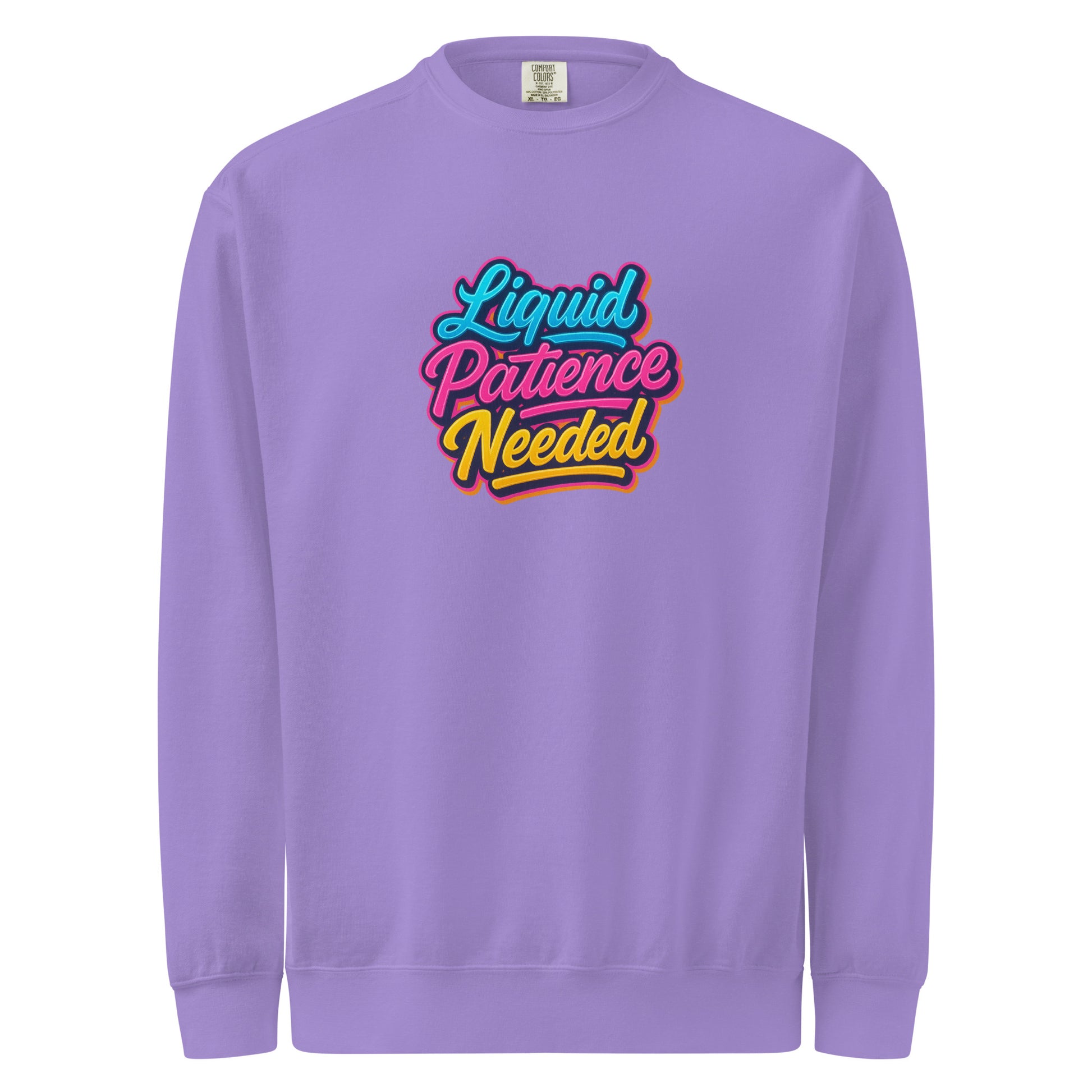 Liquid Patience Needed - Sarcastic Sweatshirts | PureSarcasm in Dyed Sweatshirt Violet - Front View | Sarcastic Sweatshirts | PureSarcasm
