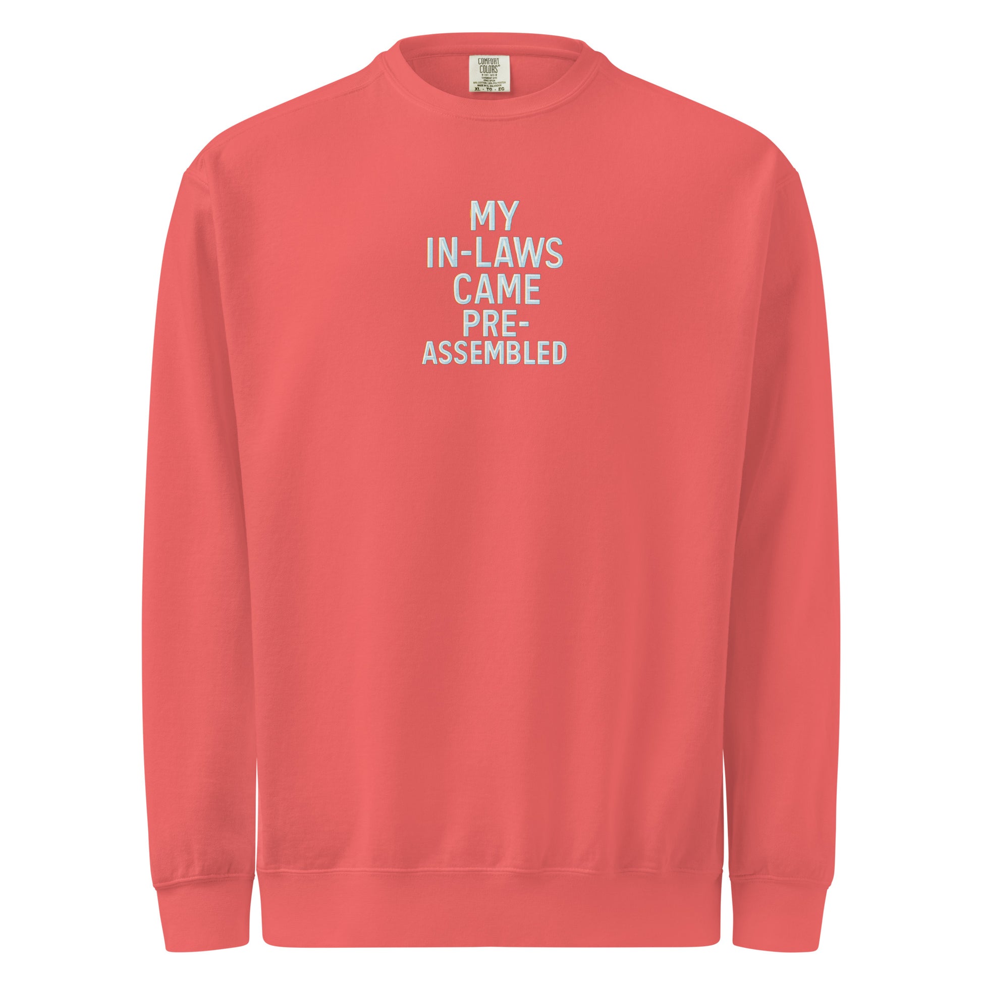 My In-Laws Came Pre-Assembled - Sarcastic Sweatshirt | PureSarcasm in Dyed Sweatshirt Watermelon - Front View | Sarcastic Sweatshirt | PureSarcasm
