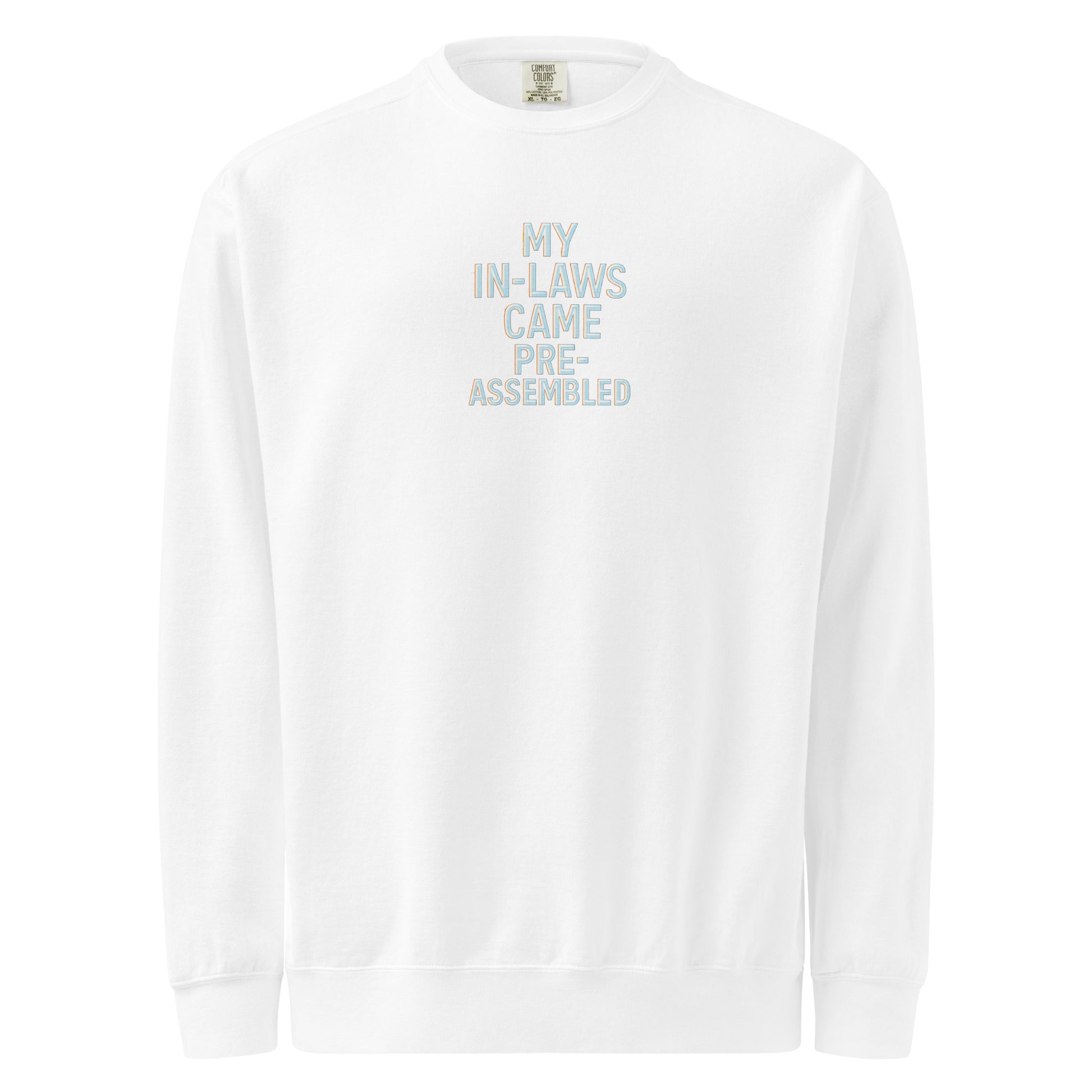 My In-Laws Came Pre-Assembled - Sarcastic Sweatshirt | PureSarcasm in Dyed Sweatshirt White - Front View | Sarcastic Sweatshirt | PureSarcasm