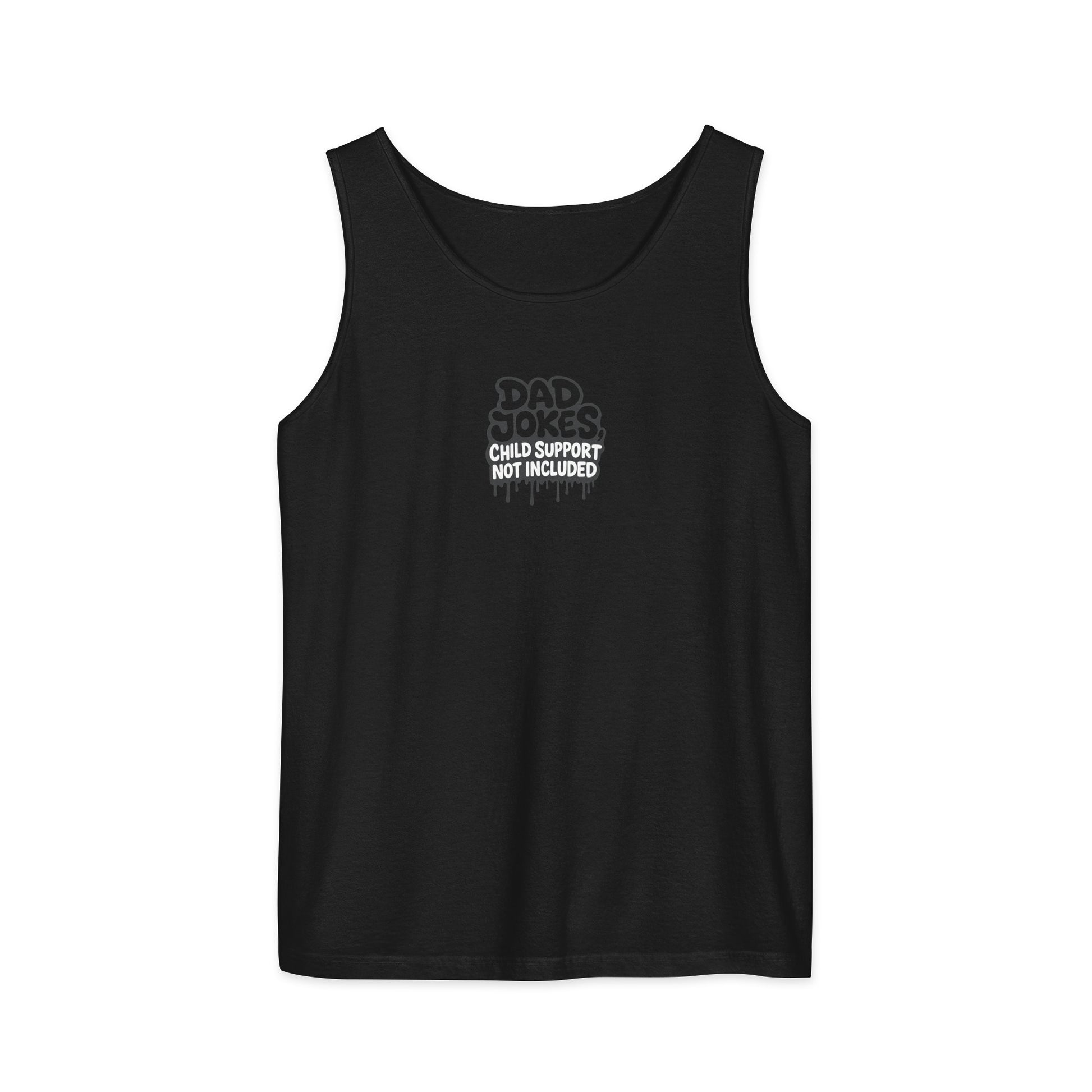 Dad Jokes, Child Support Not Included - Sarcastic Tank Top | PureSarcasm in Garment Dyed Tank - Front View | Sarcastic Tank top | PureSarcasm