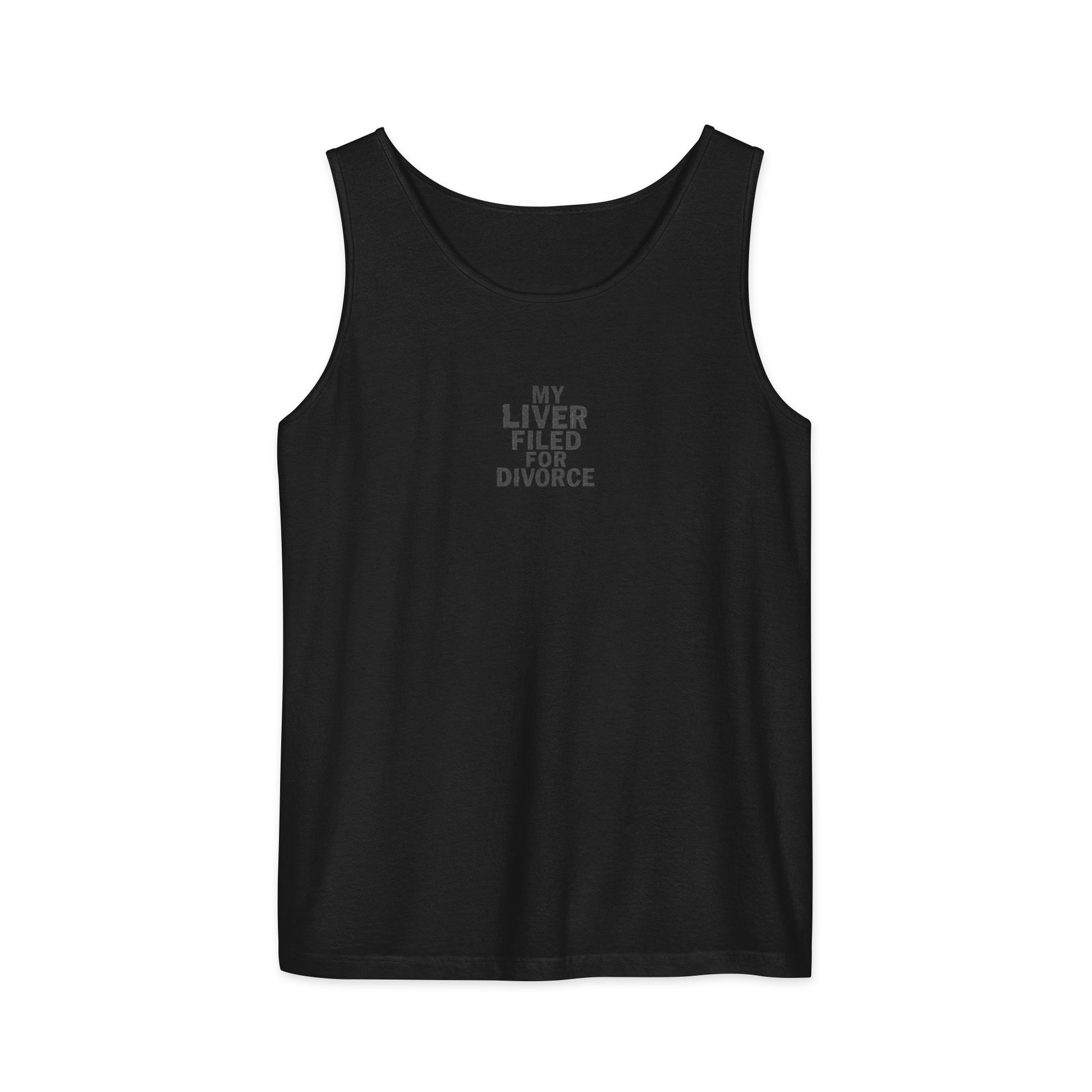 My Liver Filed for Divorce - Sarcastic Tank Top | PureSarcasm in Garment Dyed Tank - Front View | Sarcastic Tank top | PureSarcasm