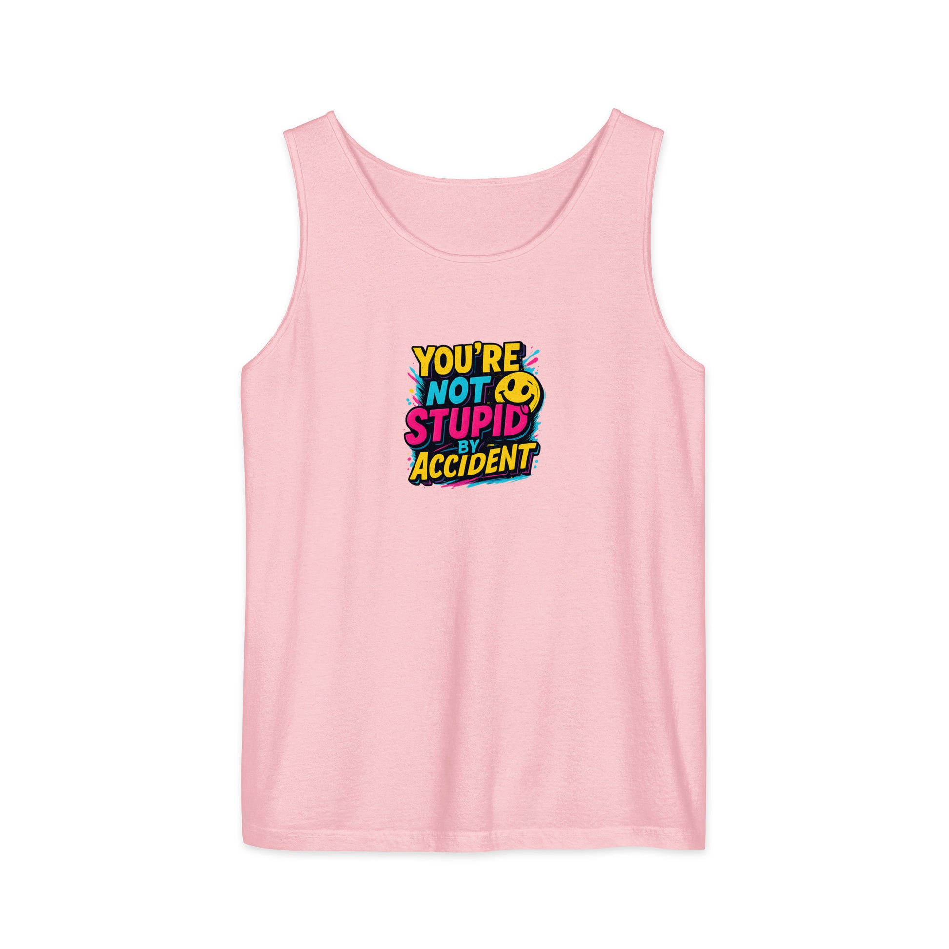 You’re not stupid by accident - Sarcastic Tank Tops | PureSarcasm in Garment Dyed Tank - Front View | Sarcastic Tank Tops | PureSarcasm