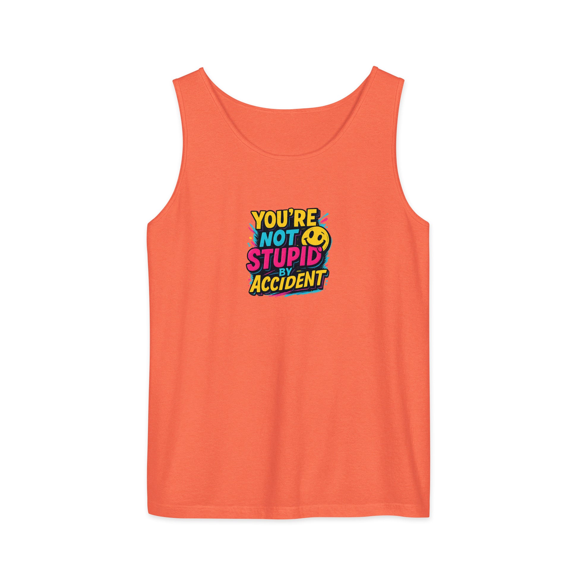 You’re not stupid by accident - Sarcastic Tank Tops | PureSarcasm in Garment Dyed Tank - Front View | Sarcastic Tank Tops | PureSarcasm