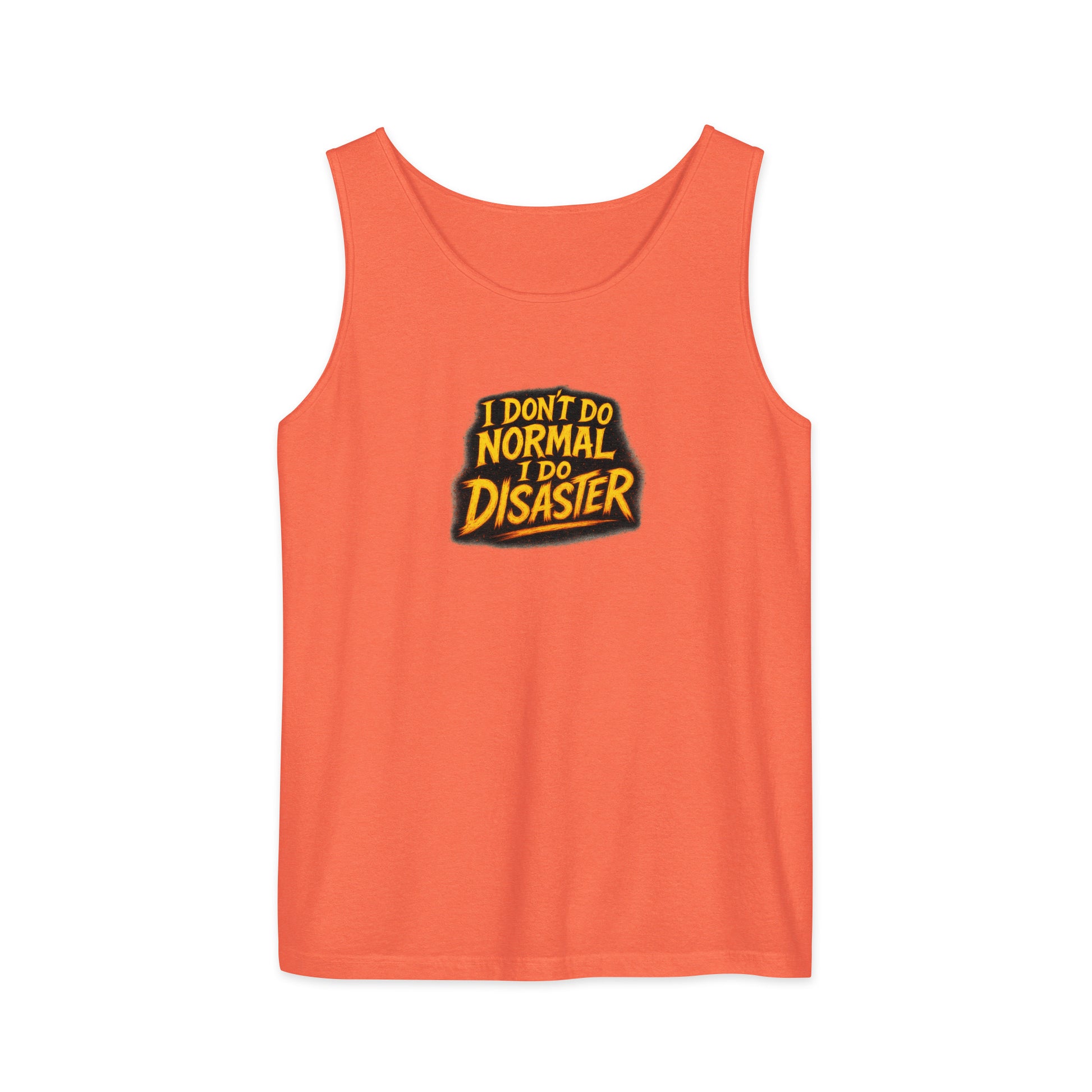 I Don’t Do Normal, I Do Disaster - Sarcastic Tank Tops | PureSarcasm in Garment Dyed Tank - Front View | Sarcastic Tank Tops | PureSarcasm