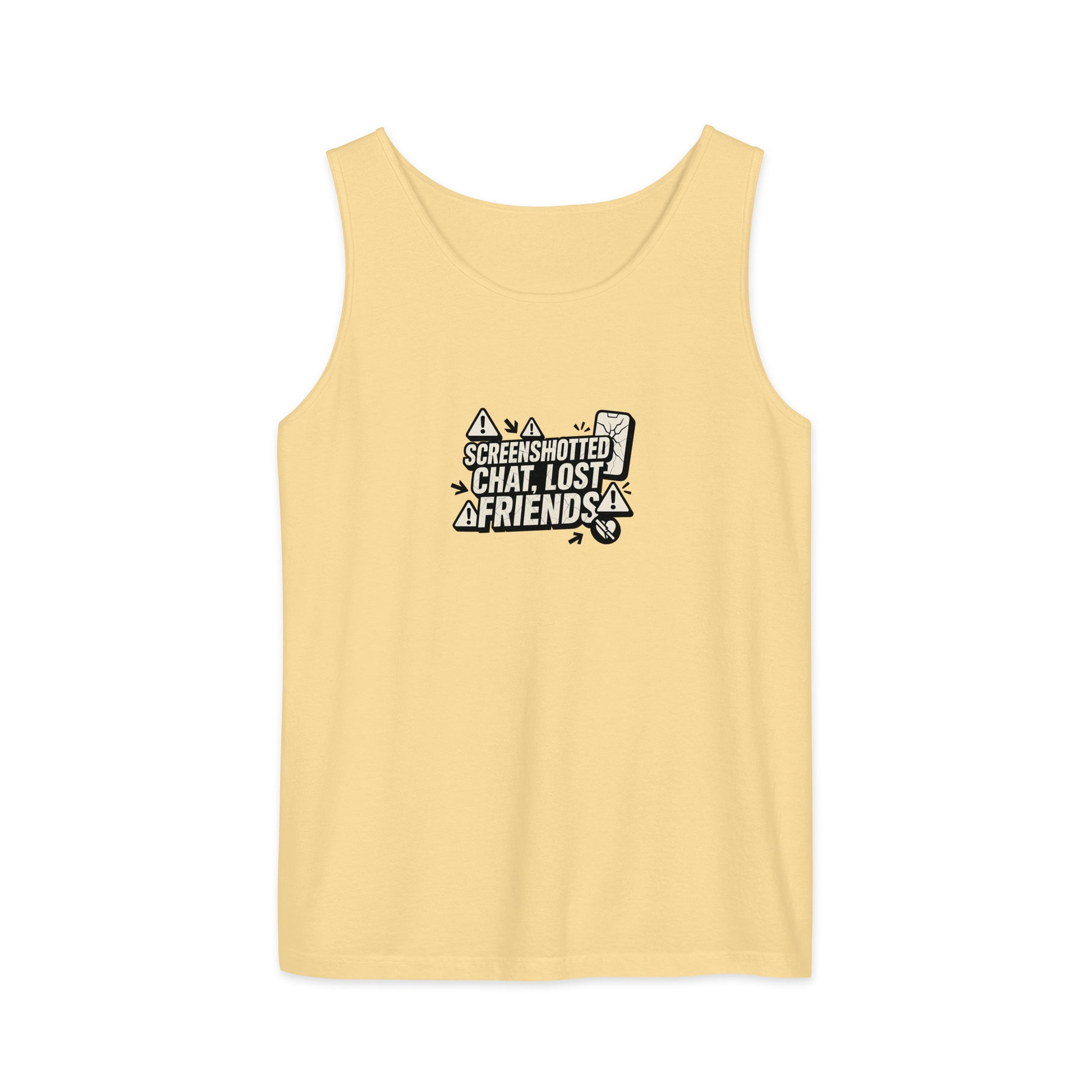 Screenshotted chat, lost friends - Sarcastic Tank Top | PureSarcasm in Garment Dyed Tank - Front View | Sarcastic T-shirt | PureSarcasm