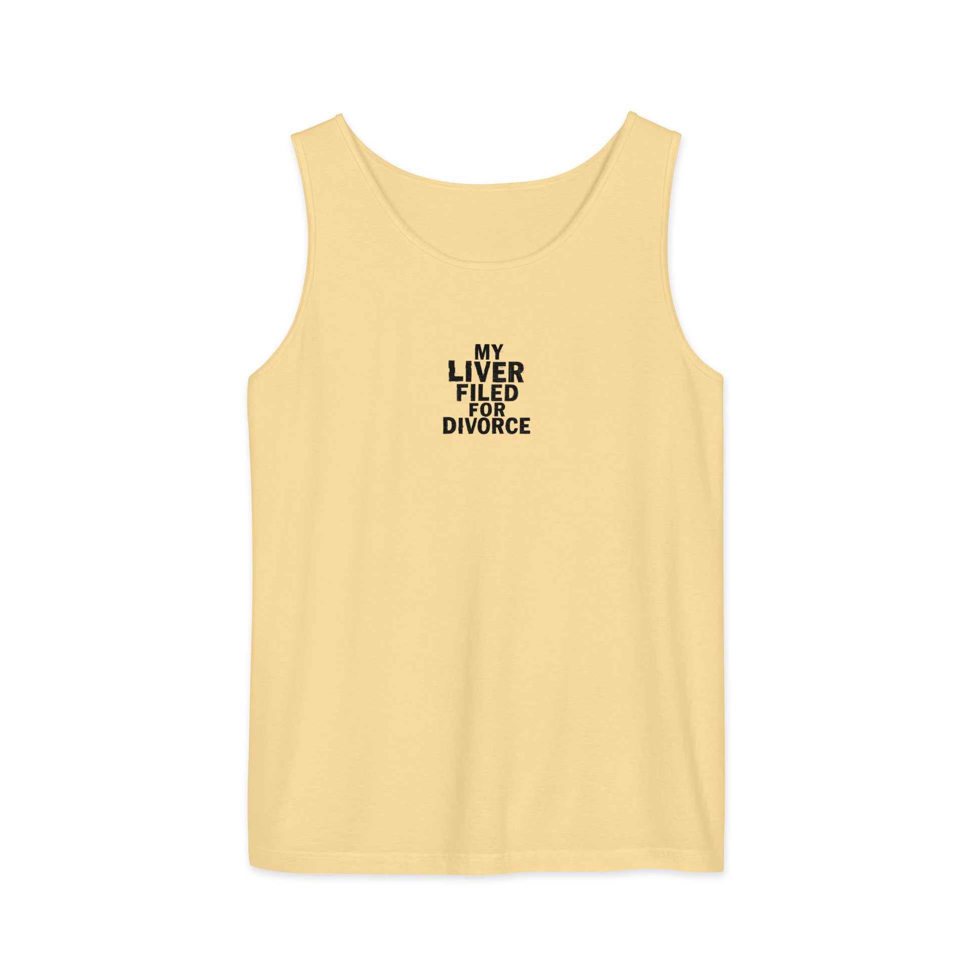 My Liver Filed for Divorce - Sarcastic Tank Top | PureSarcasm in Garment Dyed Tank - Front View | Sarcastic Tank top | PureSarcasm