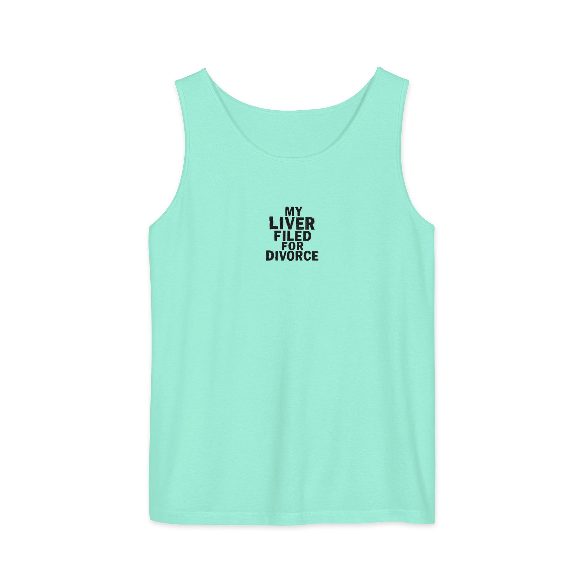My Liver Filed for Divorce - Sarcastic Tank Top | PureSarcasm in Garment Dyed Tank - Front View | Sarcastic Tank top | PureSarcasm