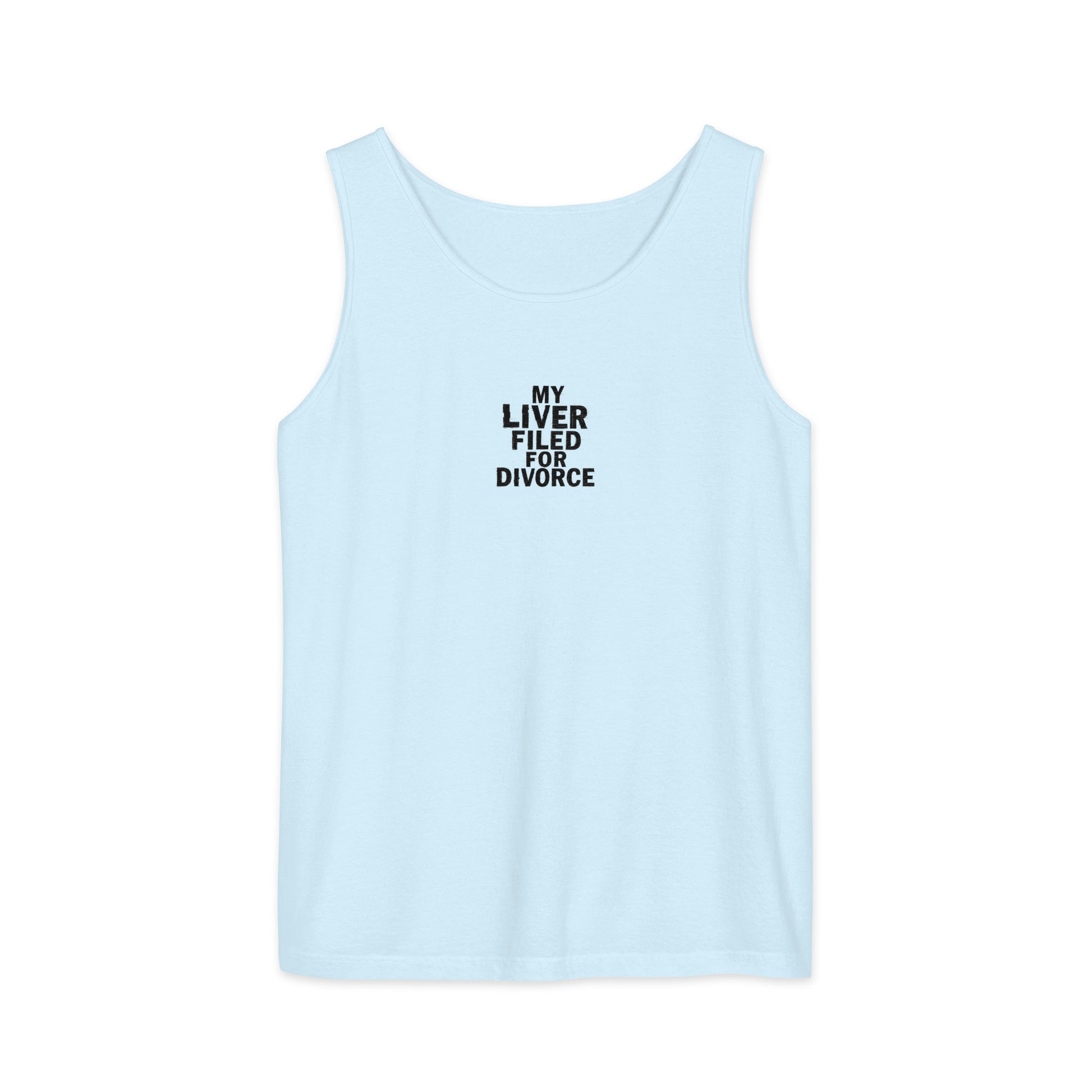 My Liver Filed for Divorce - Sarcastic Tank Top | PureSarcasm in Garment Dyed Tank - Front View | Sarcastic Tank top | PureSarcasm