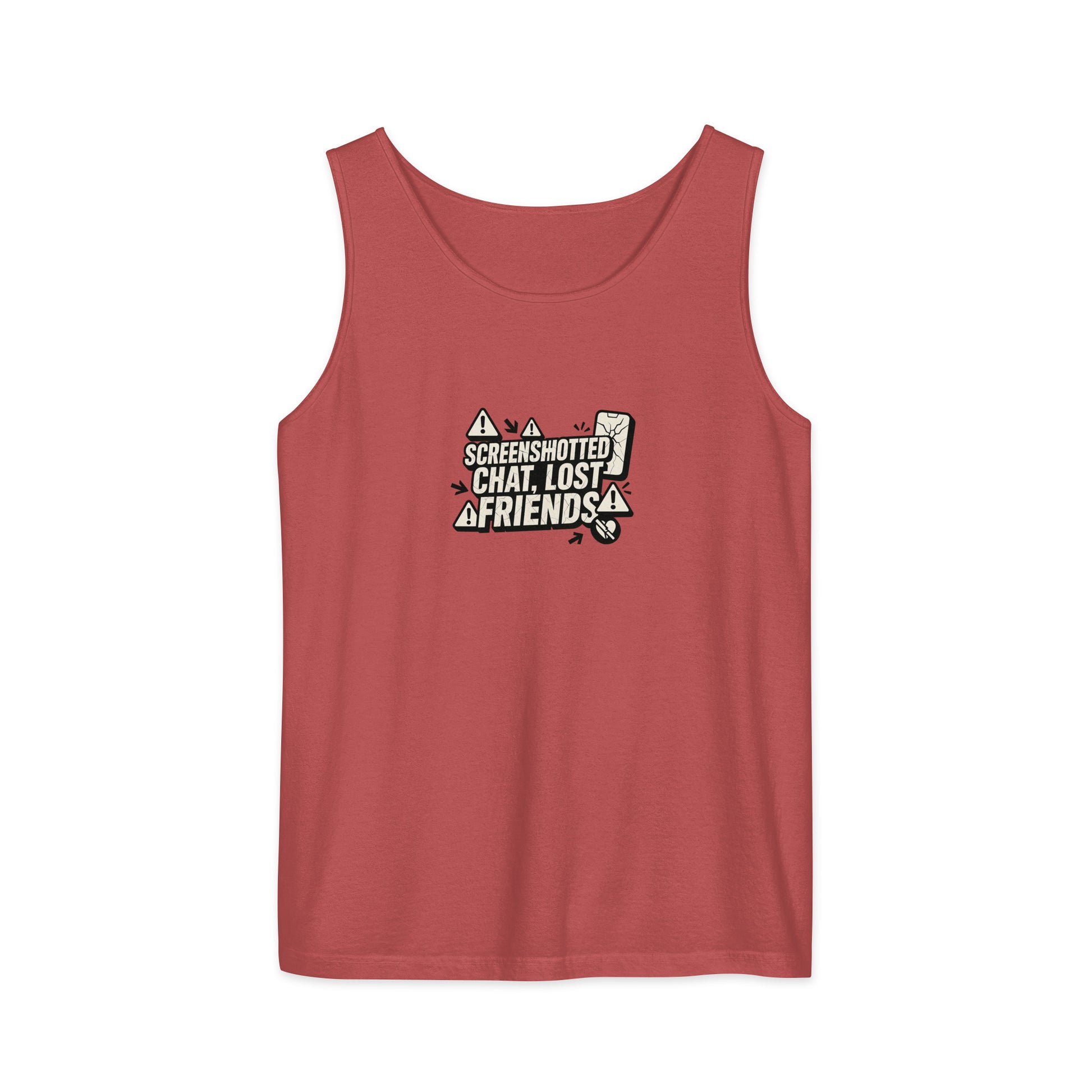 Screenshotted chat, lost friends - Sarcastic Tank Top | PureSarcasm in Garment Dyed Tank - Front View | Sarcastic T-shirt | PureSarcasm