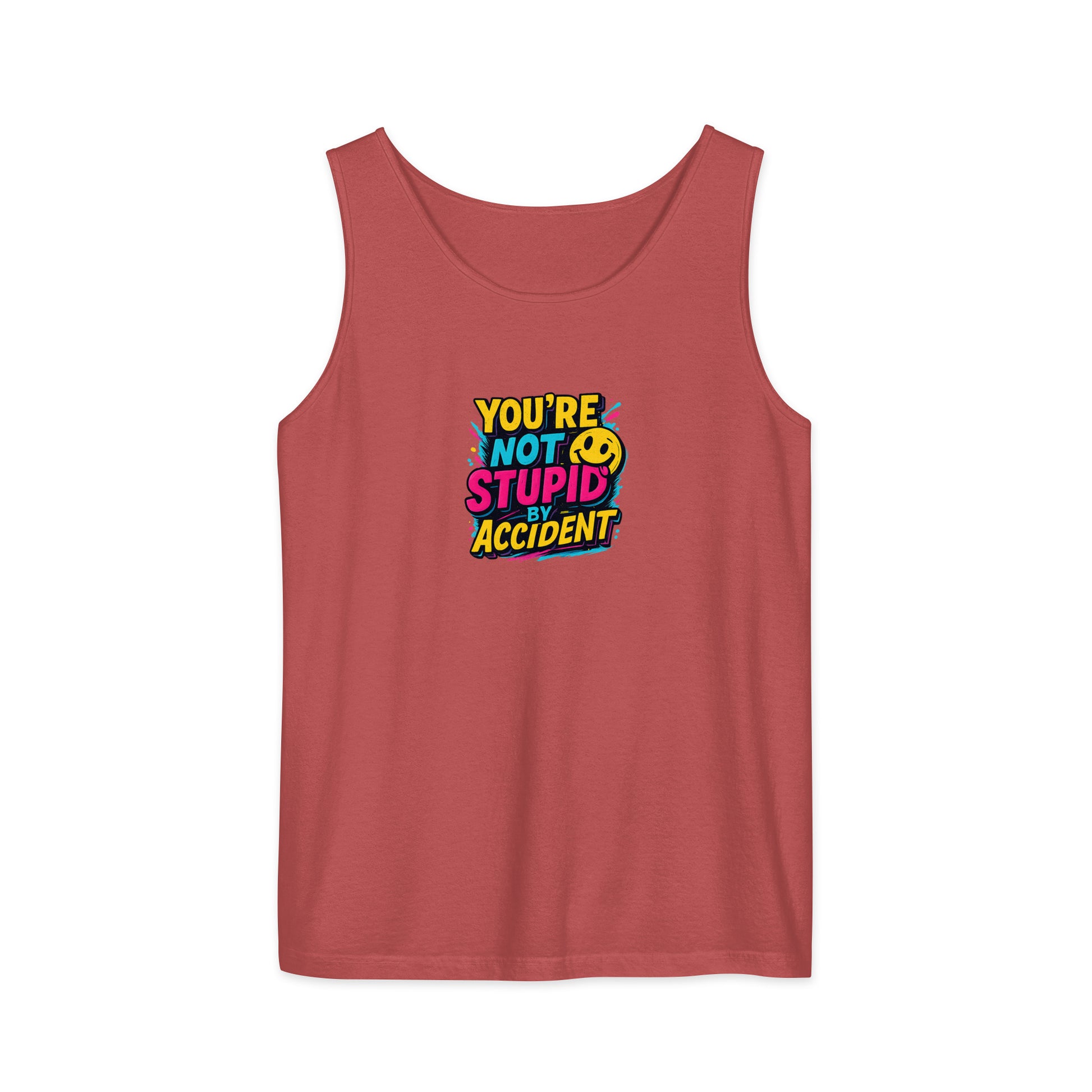 You’re not stupid by accident - Sarcastic Tank Tops | PureSarcasm in Garment Dyed Tank - Front View | Sarcastic Tank Tops | PureSarcasm