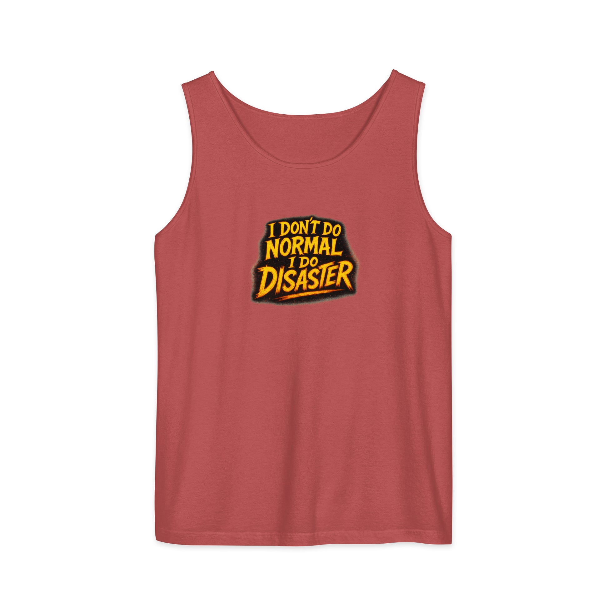 I Don’t Do Normal, I Do Disaster - Sarcastic Tank Tops | PureSarcasm in Garment Dyed Tank - Front View | Sarcastic Tank Tops | PureSarcasm