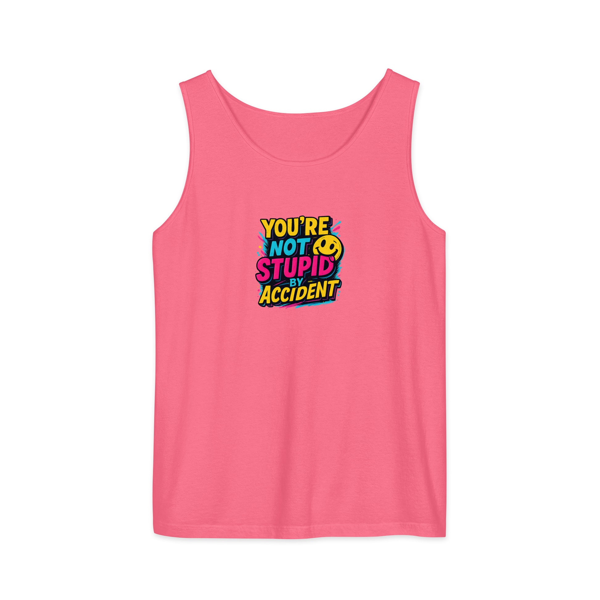 You’re not stupid by accident - Sarcastic Tank Tops | PureSarcasm in Garment Dyed Tank - Front View | Sarcastic Tank Tops | PureSarcasm