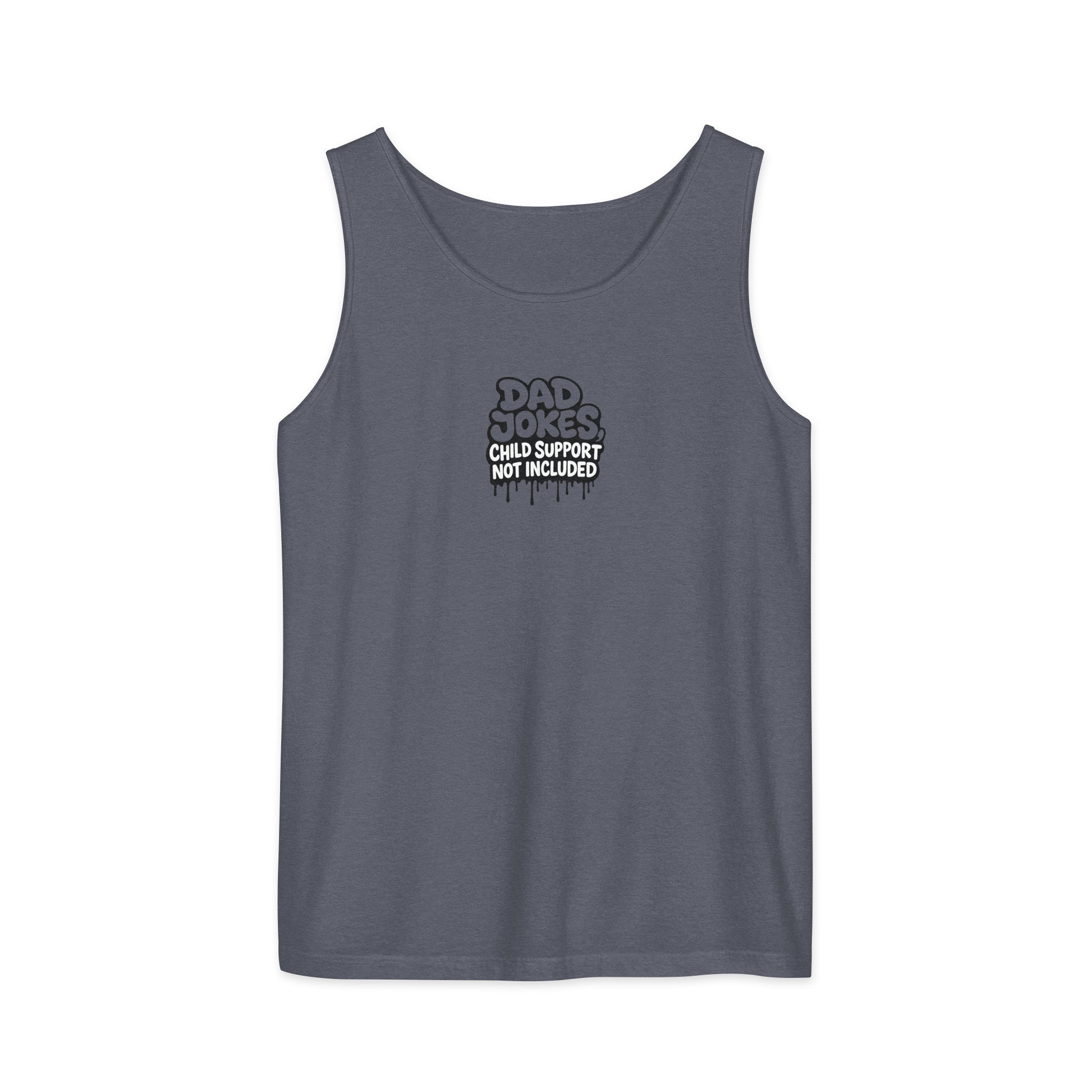 Dad Jokes, Child Support Not Included - Sarcastic Tank Top | PureSarcasm in Garment Dyed Tank - Front View | Sarcastic Tank top | PureSarcasm