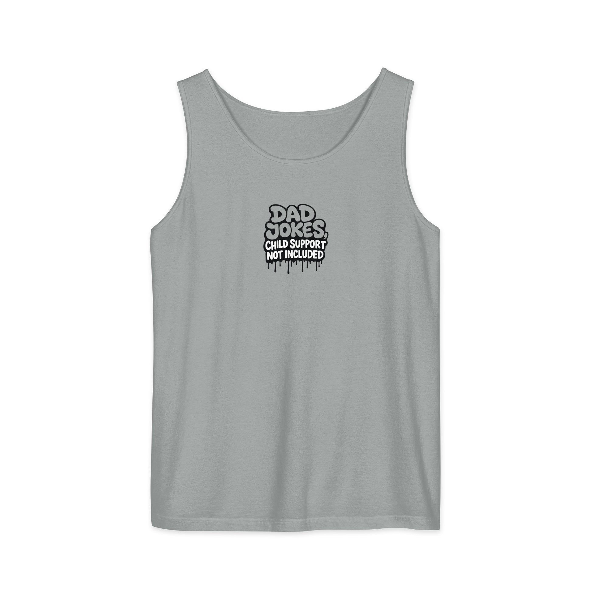Dad Jokes, Child Support Not Included - Sarcastic Tank Top | PureSarcasm in Garment Dyed Tank - Front View | Sarcastic Tank top | PureSarcasm