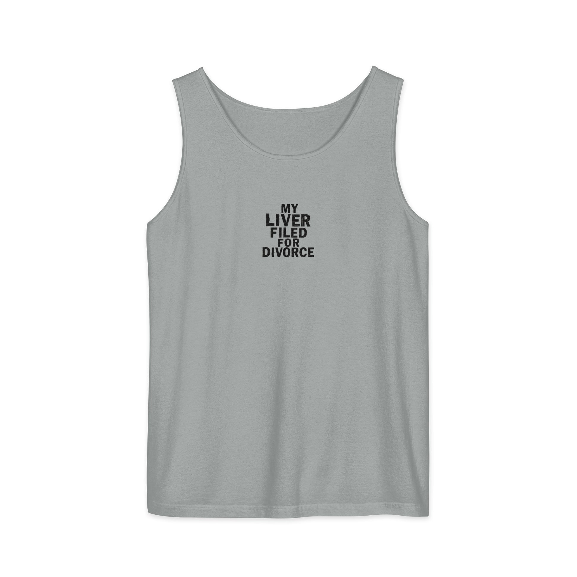 My Liver Filed for Divorce - Sarcastic Tank Top | PureSarcasm in Garment Dyed Tank - Front View | Sarcastic Tank top | PureSarcasm