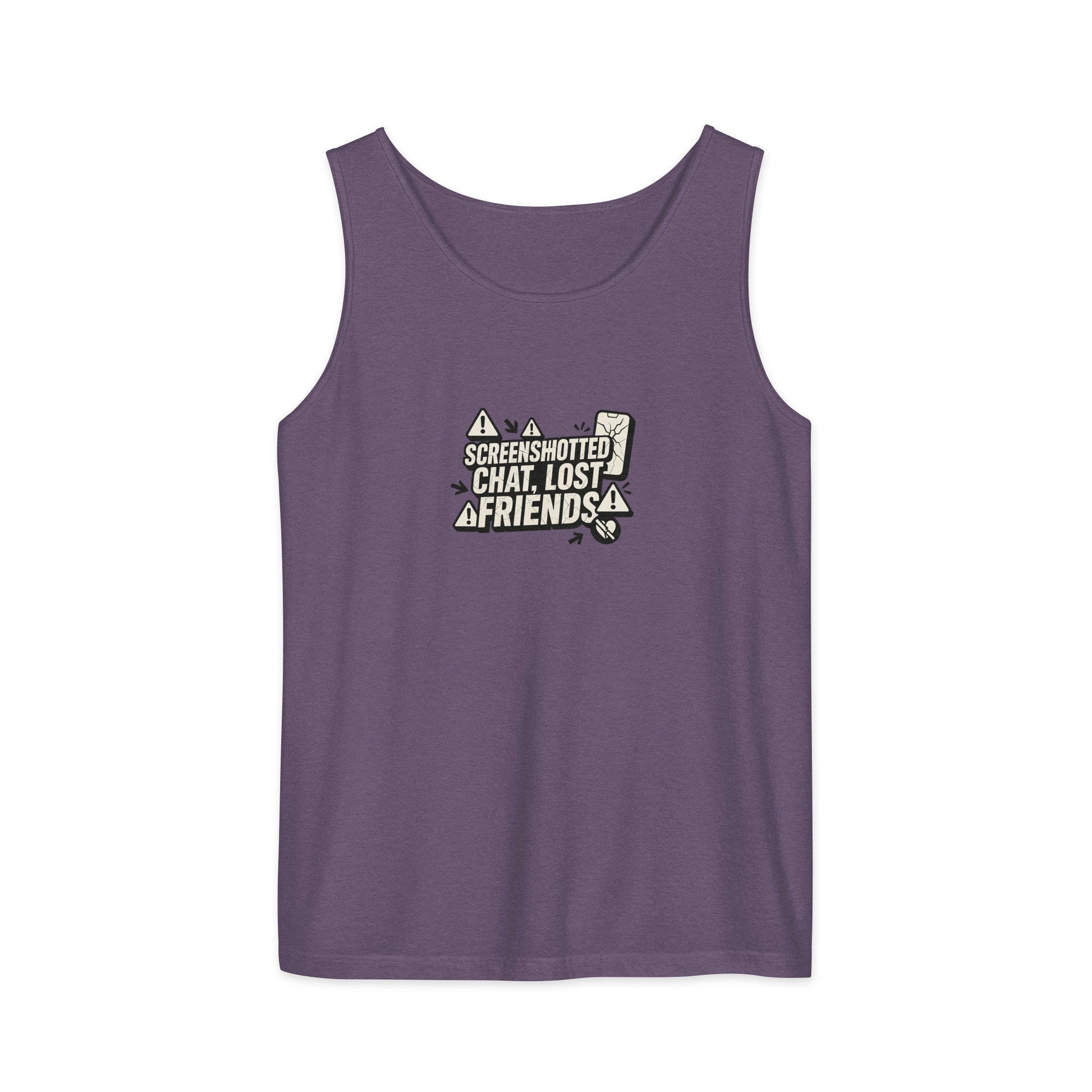 Screenshotted chat, lost friends - Sarcastic Tank Top | PureSarcasm in Garment Dyed Tank - Front View | Sarcastic T-shirt | PureSarcasm