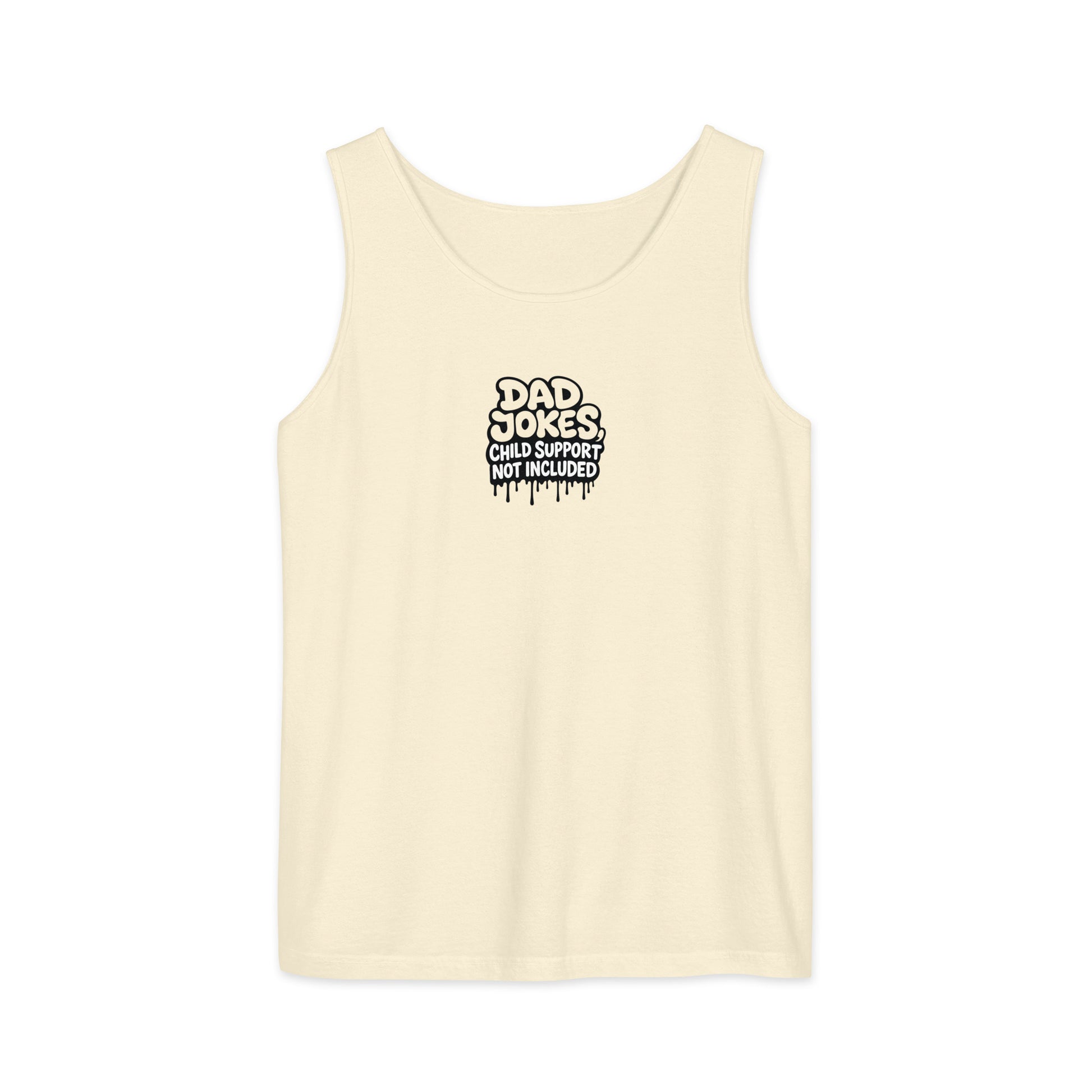 Dad Jokes, Child Support Not Included - Sarcastic Tank Top | PureSarcasm in Garment Dyed Tank - Front View | Sarcastic Tank top | PureSarcasm